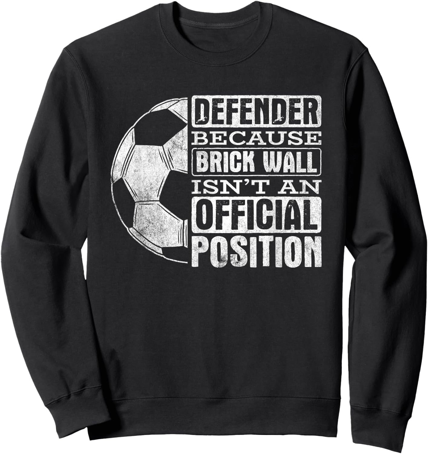 Defender Brick Wall Position Sports Football Ball Soccer Sweatshirt - Sweatshirt | Black
