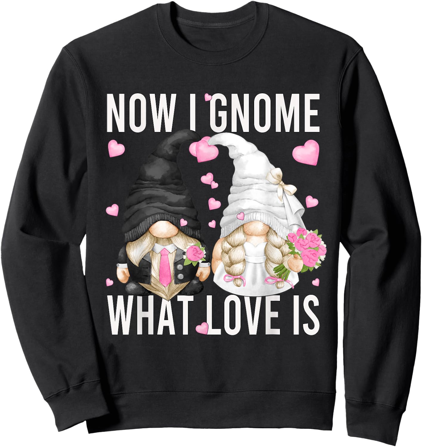 Funny Wedding Gnome Couple Pun Love Saying For Groom & Bride Sweatshirt - Sweatshirt | Black