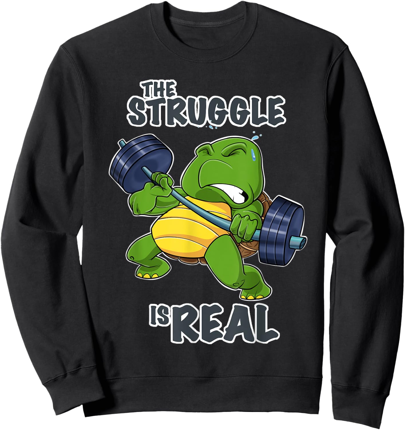 The Struggle Is Real Turtle I Fitness Gym I Weightlifting Sweatshirt - Sweatshirt | Black