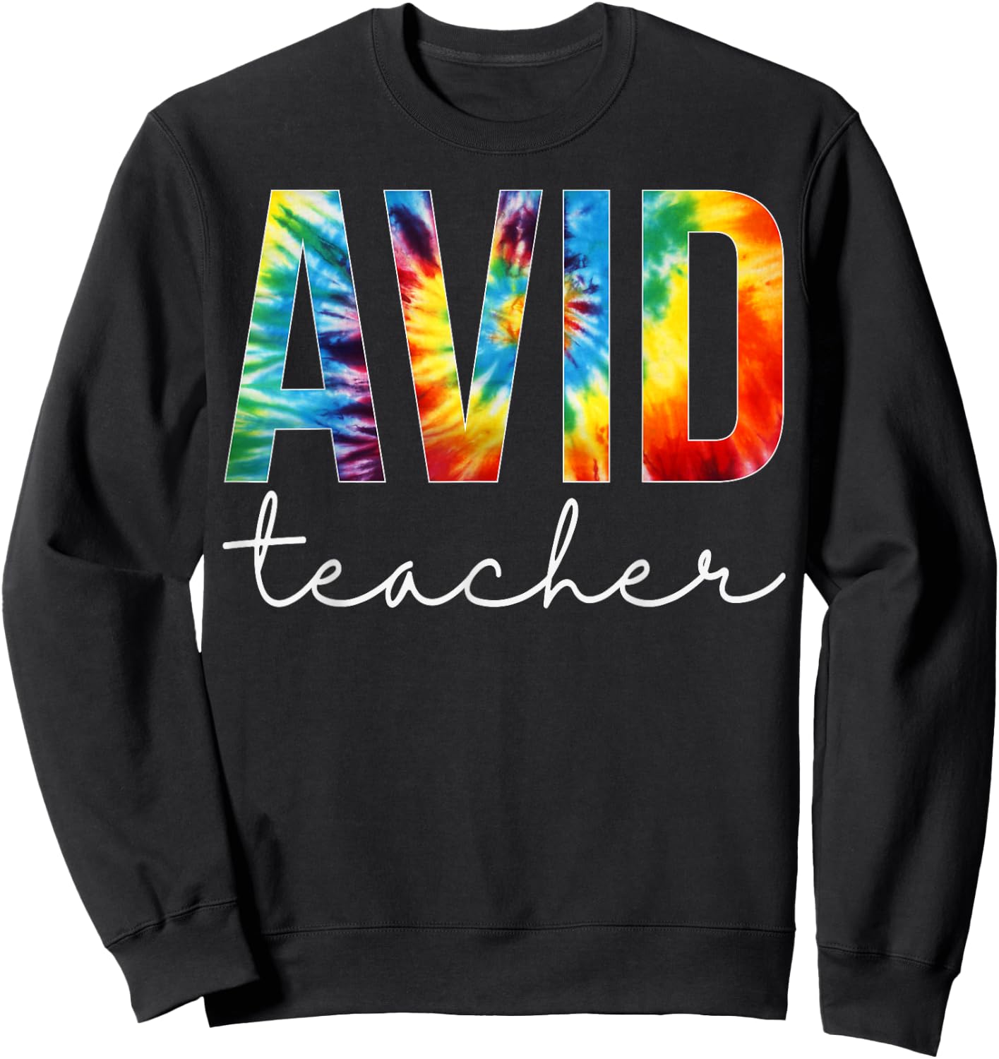 Avid Teacher Tie Dye Appreciation Day Hello Back To School Women Sweatshirt - Sweatshirt | Black