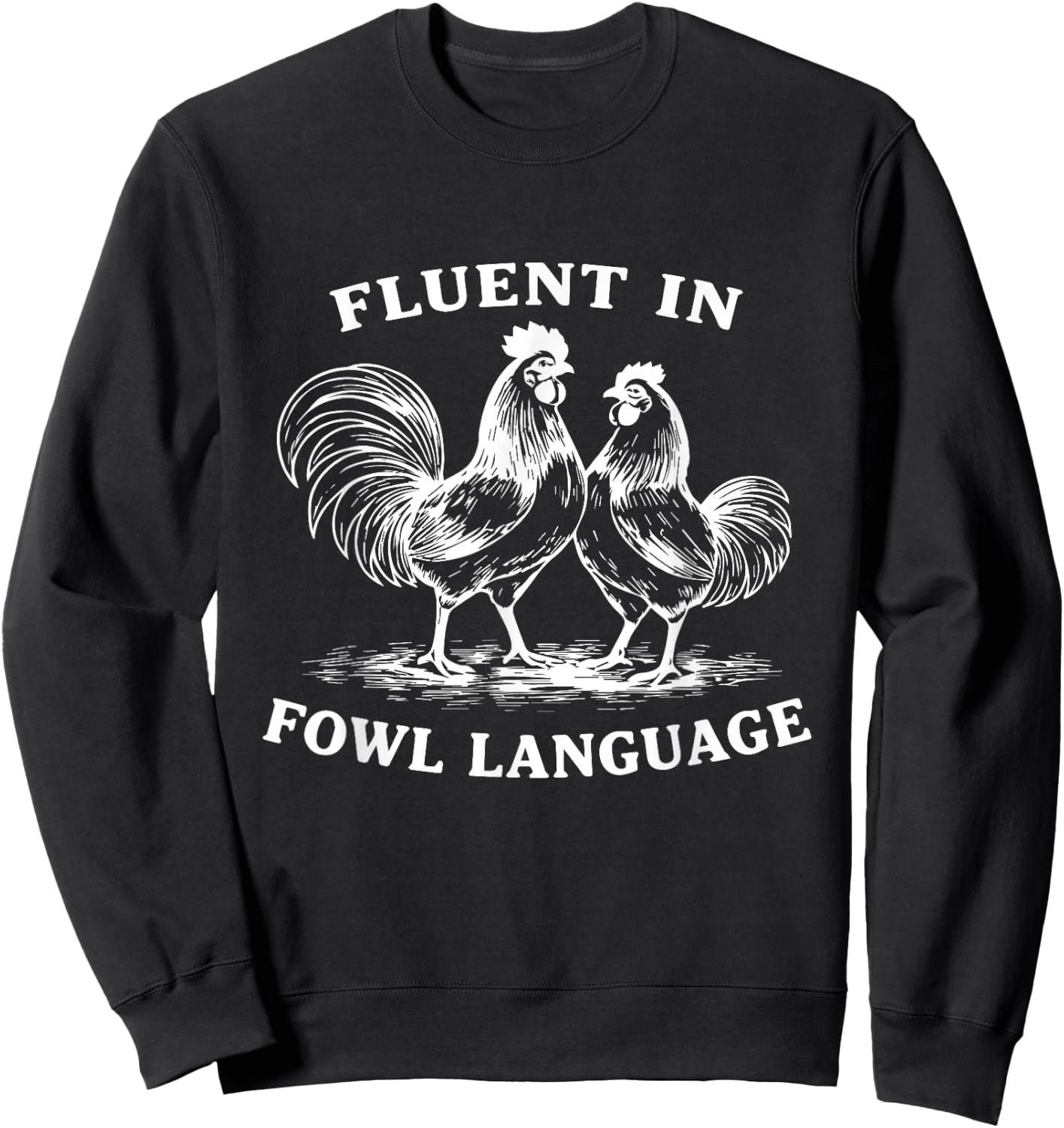 Chicken Fluent in Fowl Language Crazy Lady Country Girls Sweatshirt - Sweatshirt | Black
