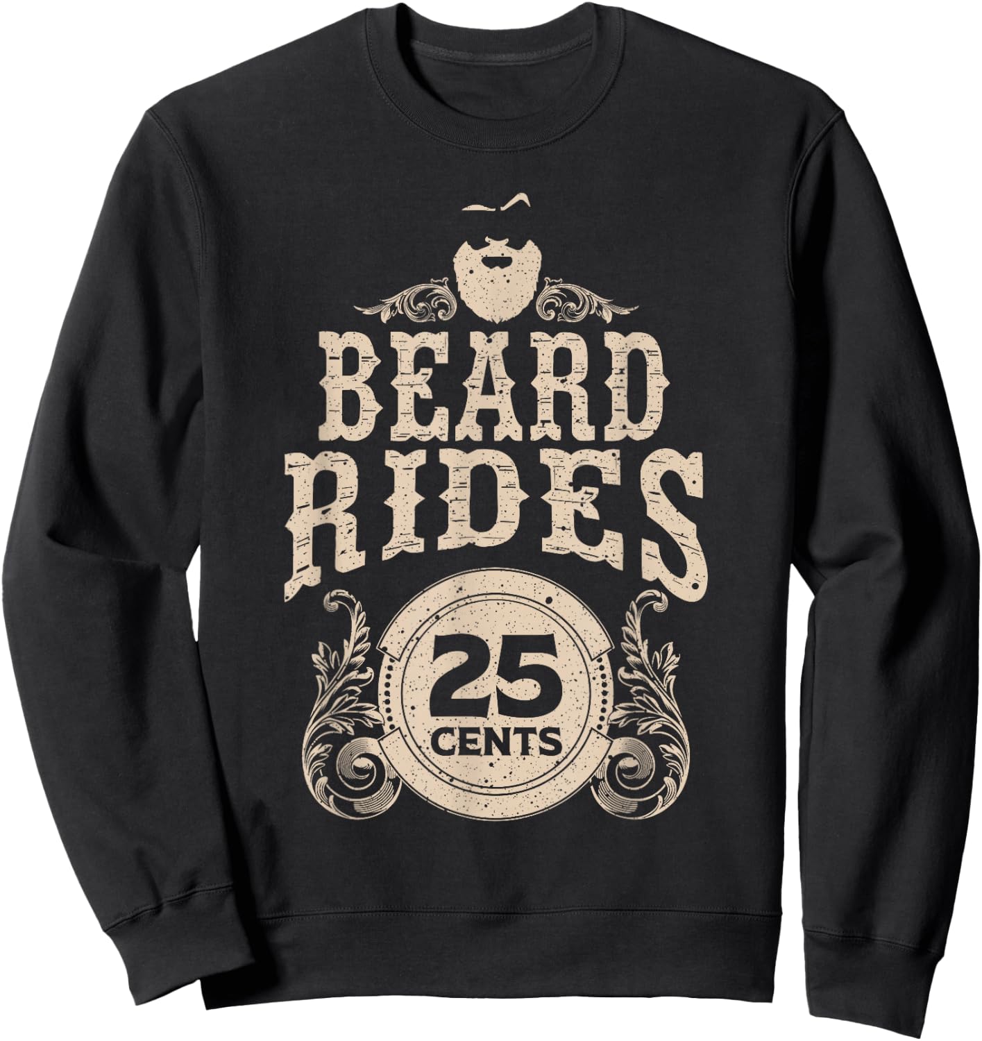 Funny Beard Gift Men Beard Rides 25 Cents Cool Bearded Man Sweatshirt - Sweatshirt | Black