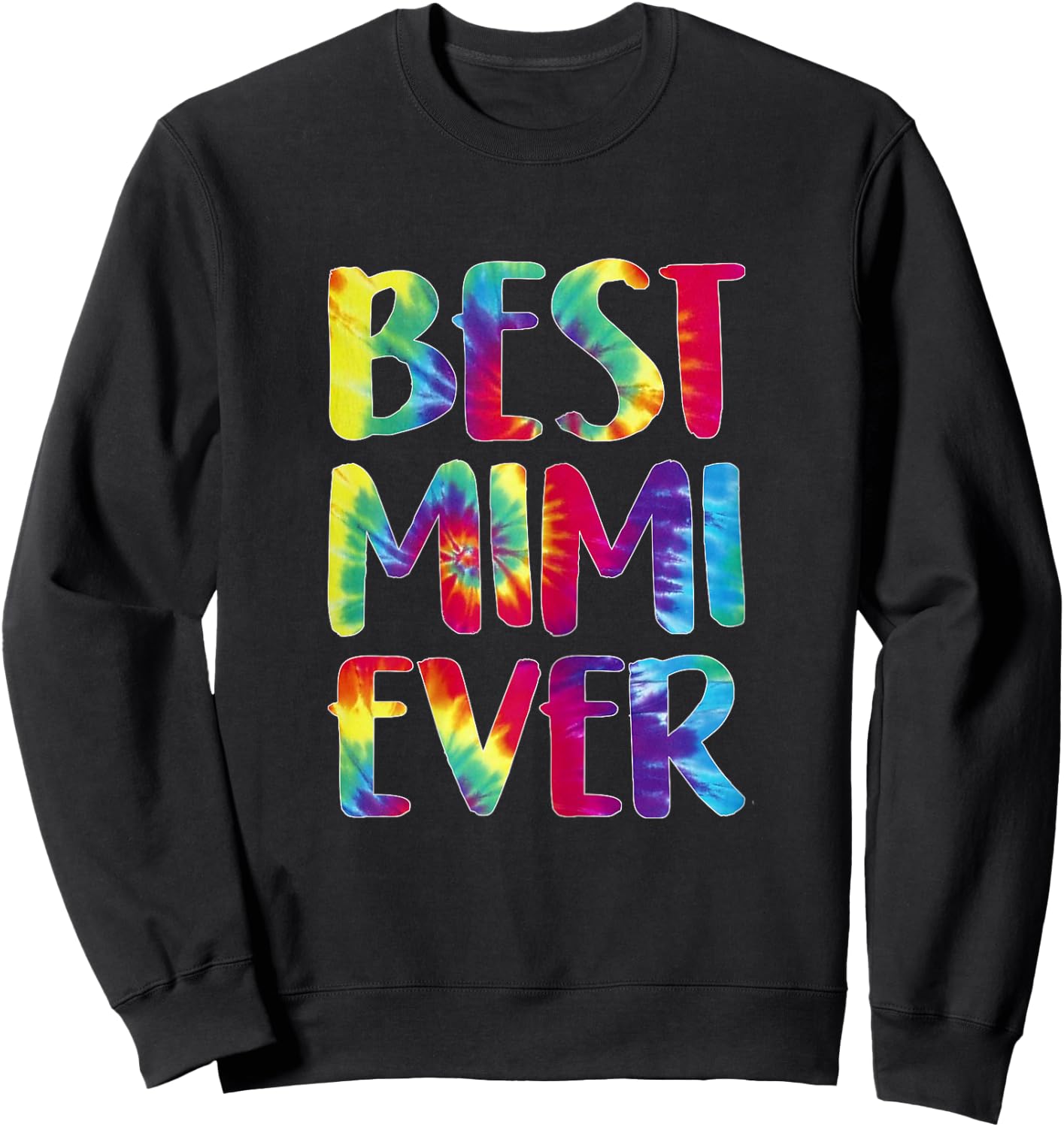 Best Mimi Ever Tie Dye Proud Grandma Mothers Day Gigi Gifts Sweatshirt - Sweatshirt | Black