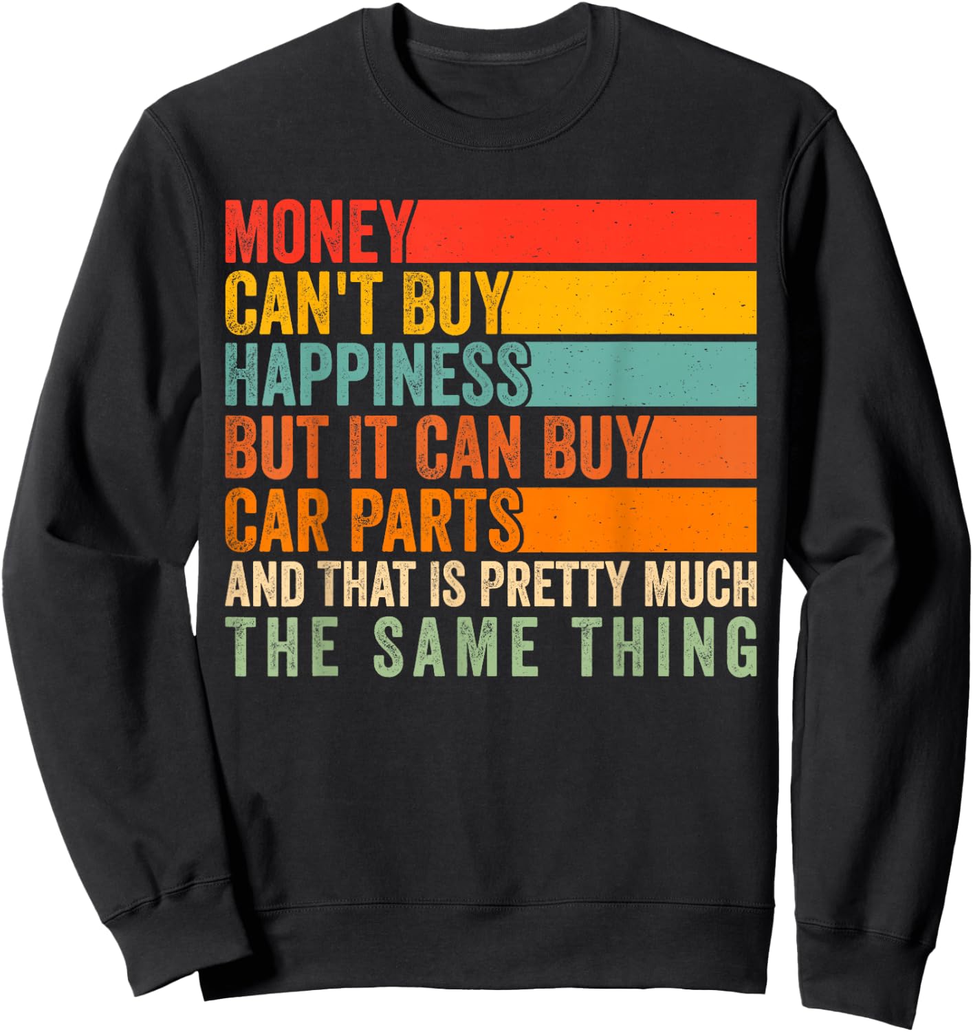 Money Can't Buy Happiness But It Can Buy Car Parts Car Lover Sweatshirt - Sweatshirt | Black