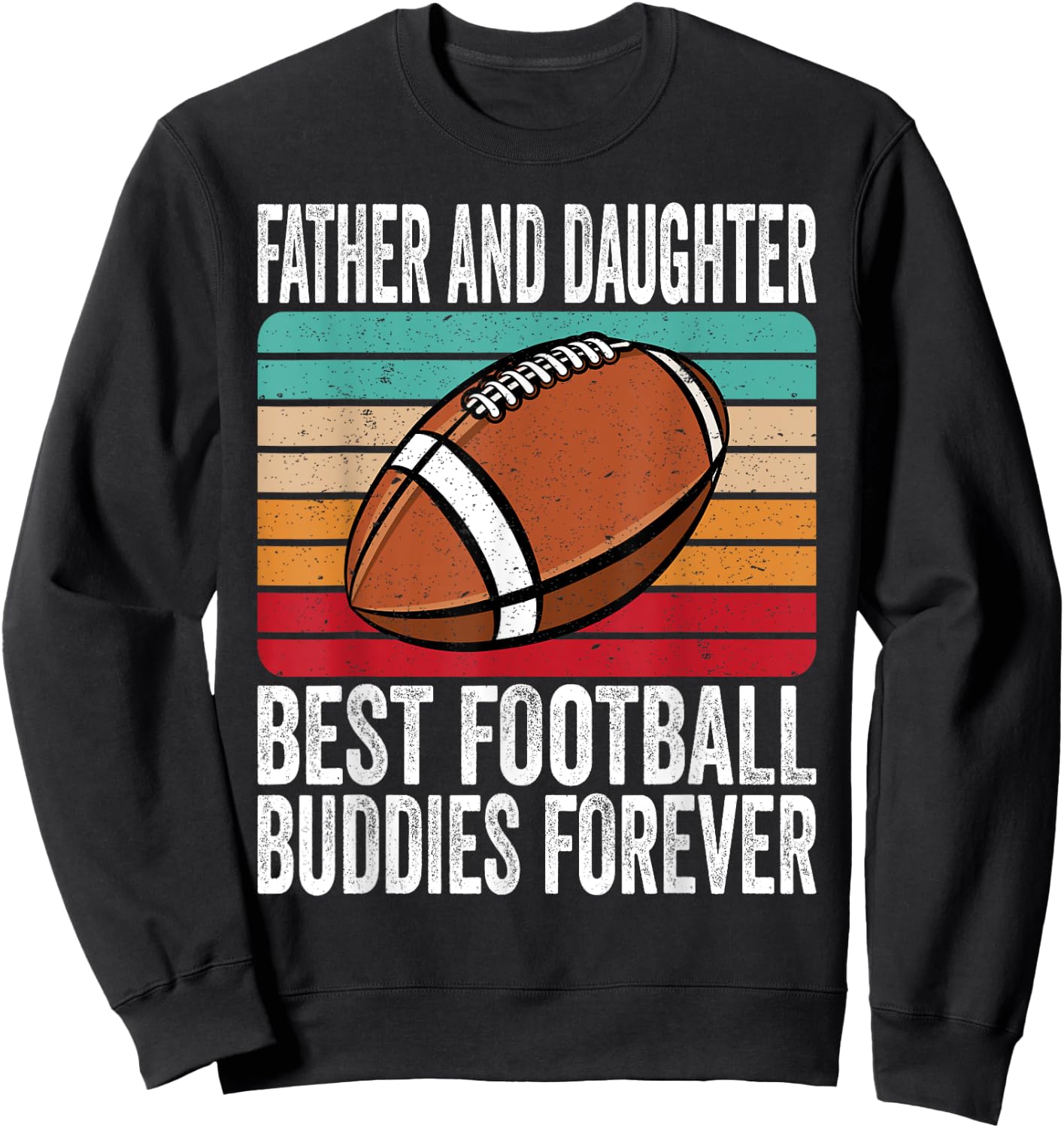 Vintage Father And Daughter Best Football Buddies Forever Sweatshirt - Sweatshirt | Black