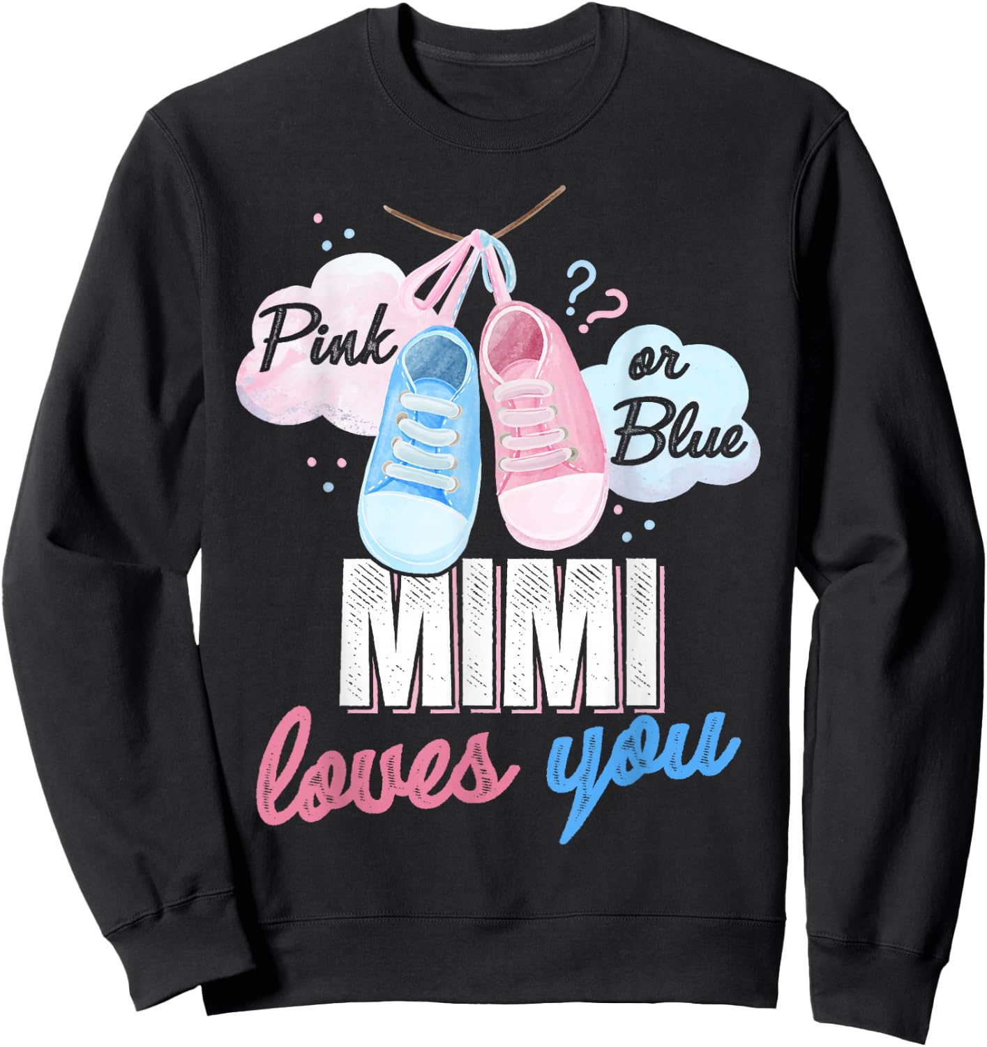 Pink or Blue Mimi Loves You Baby Gender Reveal Party Sweatshirt - Sweatshirt | Black