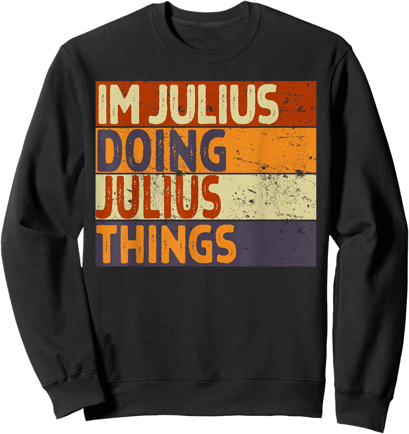 Retro I'm JULIUS Doing JULIUS Things Funny Birthday Joke Sweatshirt - Sweatshirt | Black