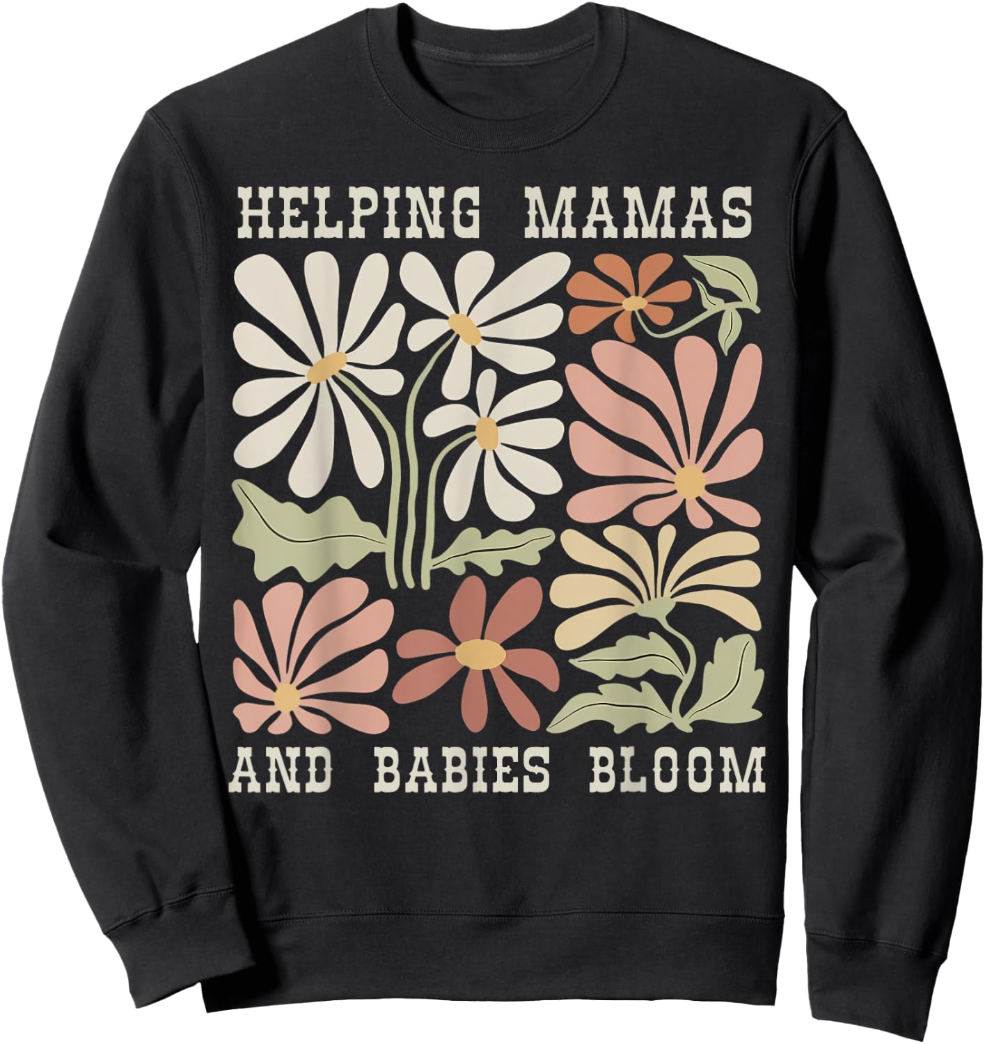 Boho Floral Helping Mama And Babies Bloom Lactation IBCLC Sweatshirt - Sweatshirt | Black