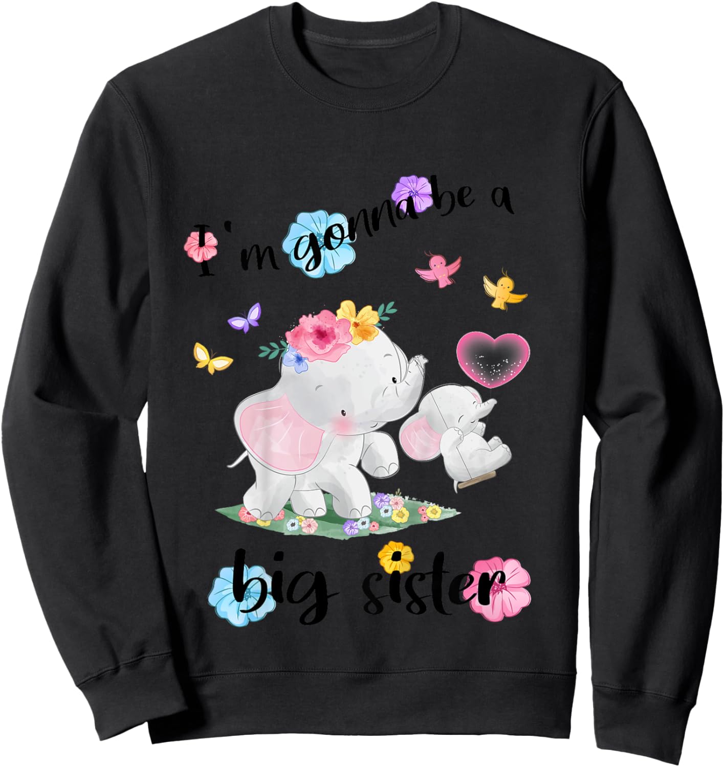 I'm gonna be a Big Sister 2026 Announcing Pregnancy Elephant Sweatshirt - Sweatshirt | Black