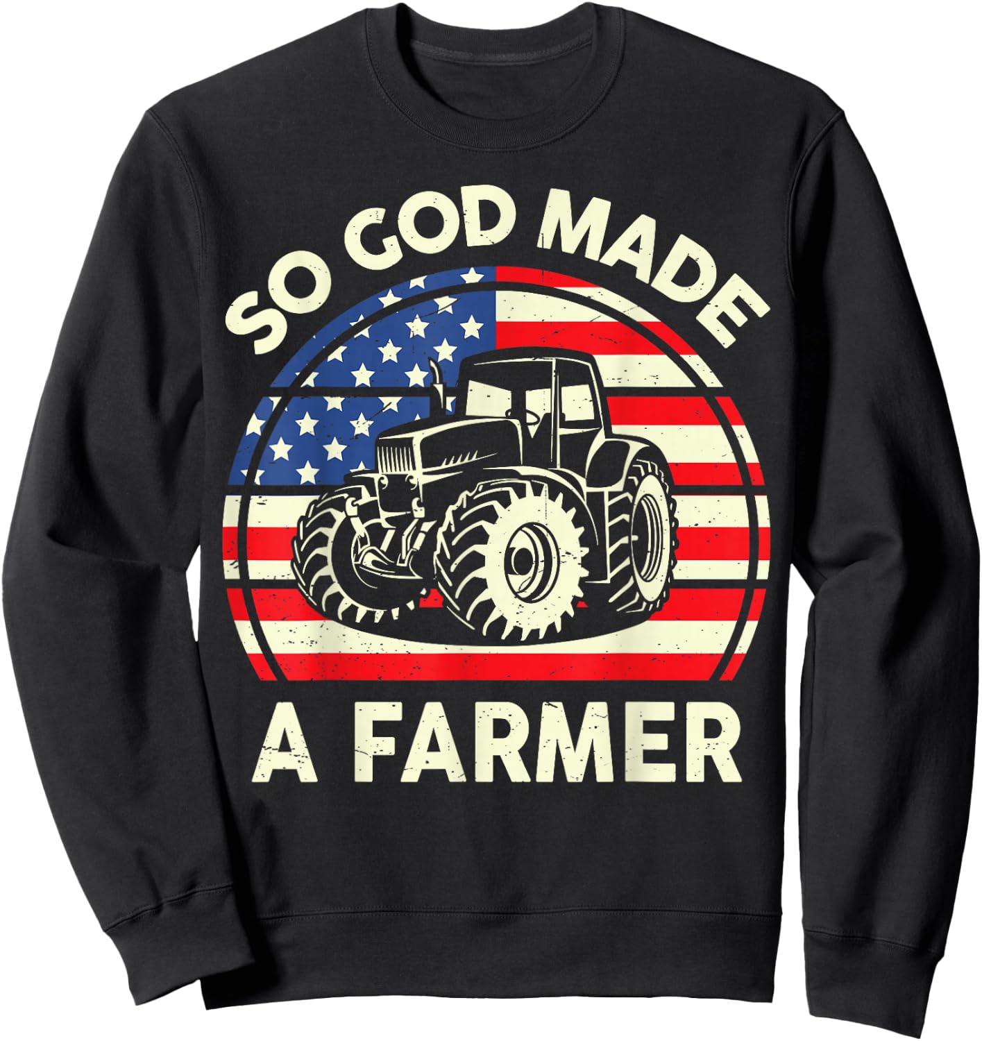 So God Made Farmer Christian Dad Gift Tractor American Flag Sweatshirt - Sweatshirt | Black