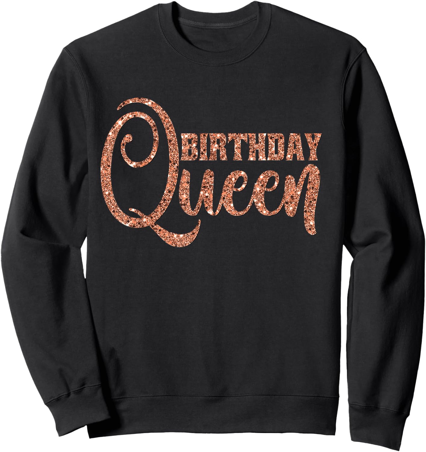 Birthday Queen Gift Girly Rose Wife Bestie Sweatshirt - Sweatshirt | Black