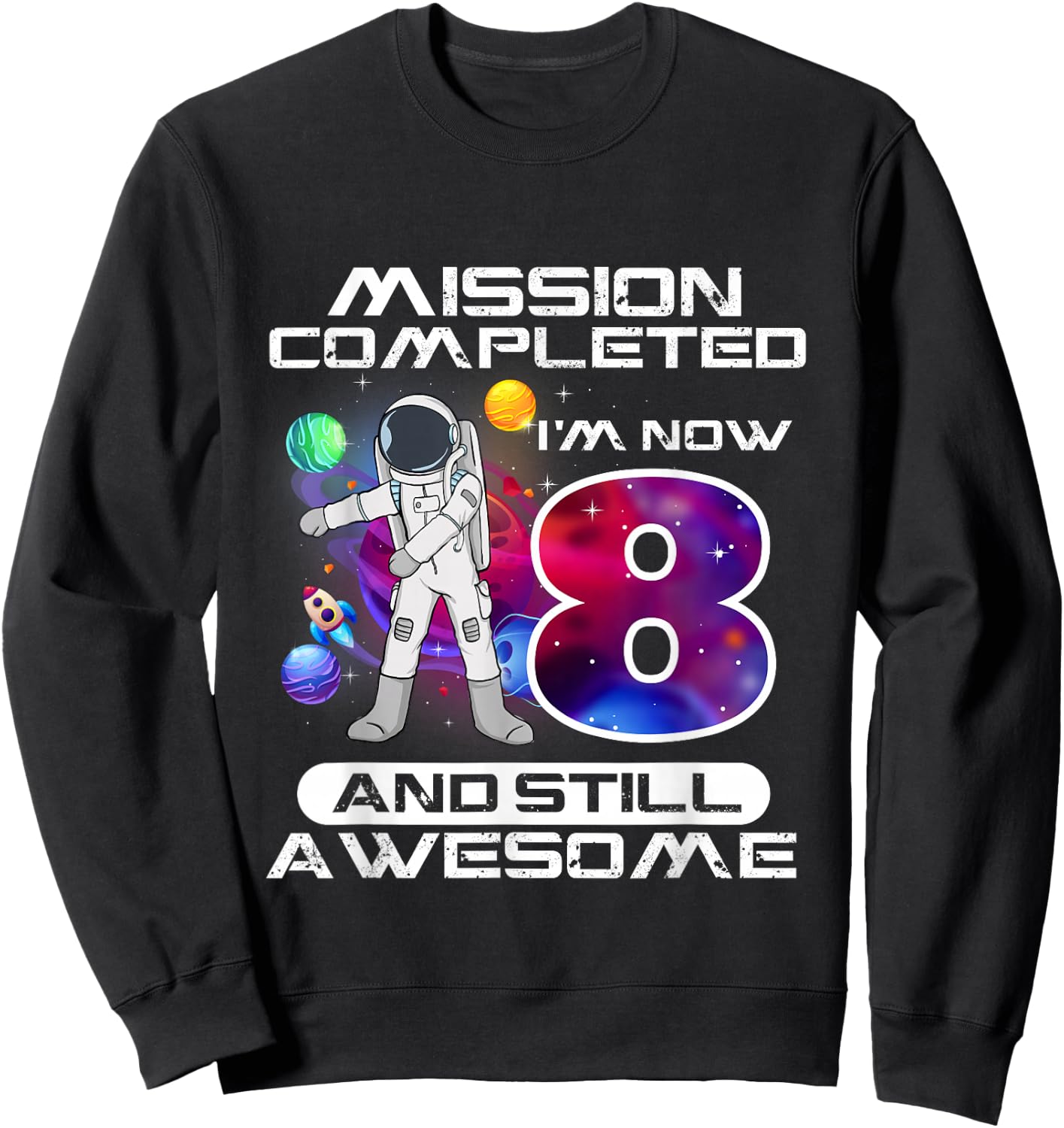 8th Birthday Astronaut Space Lover 8 Years Old Bday Sweatshirt - Sweatshirt | Black