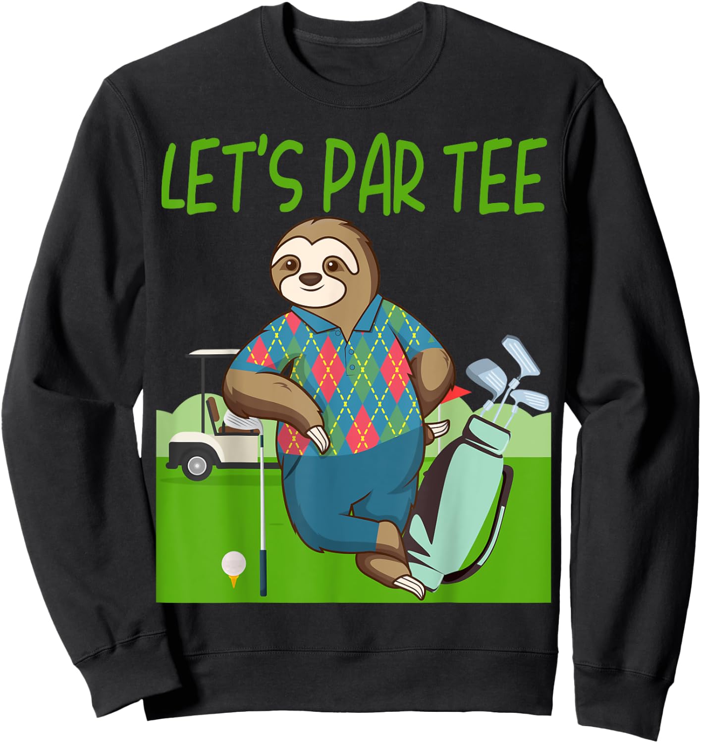 Funny Sloth playing golf Let's Par- Let's par Sweatshirt - Sweatshirt | Black
