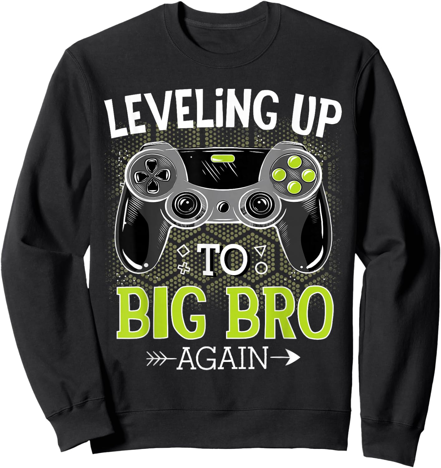Leveling Up to Big Bro Again Video Gamer Big Brother Sweatshirt - Sweatshirt | Black