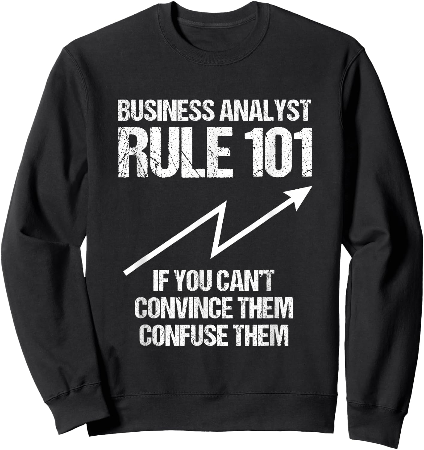 Business Analyst Rule Data Scientist Data Systems Sweatshirt - Sweatshirt | Black