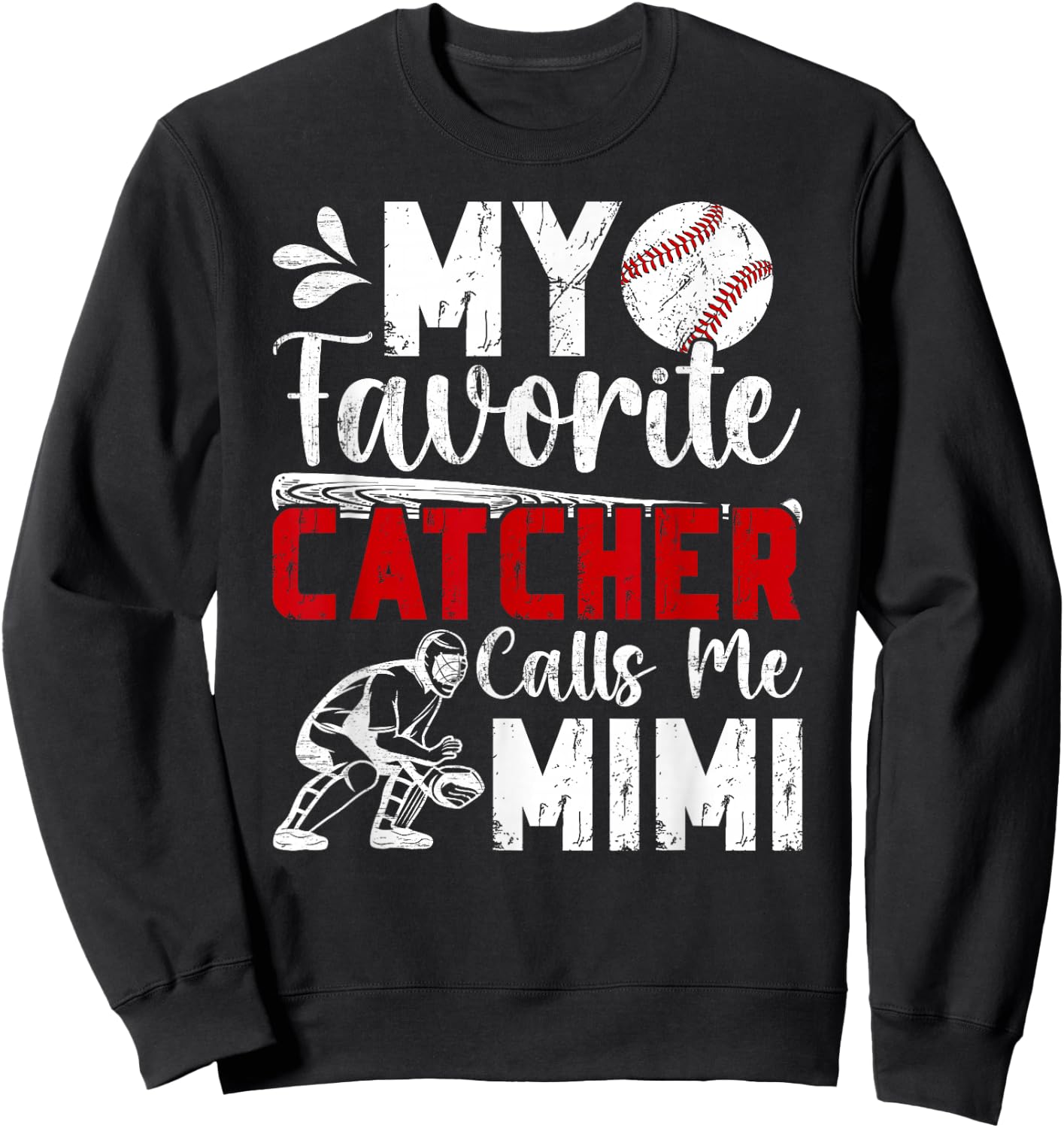 My Favorite Baseball Catcher Mimi Of A Baseball Catcher Sweatshirt - Sweatshirt | Black