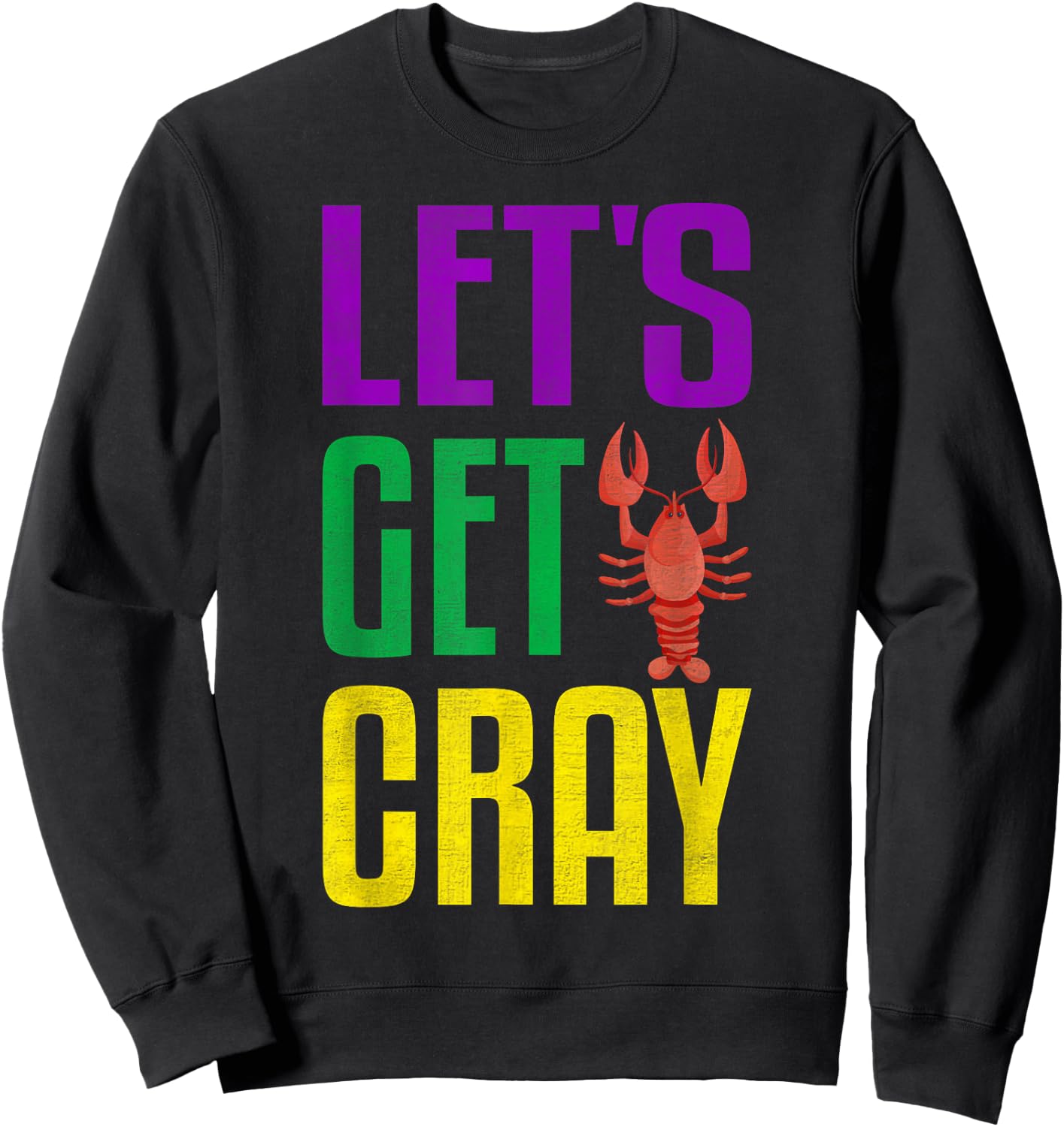 Let's Get Cray - Crawfish Mardi Gras Women, Kid Boys Girls Sweatshirt - Sweatshirt | Black