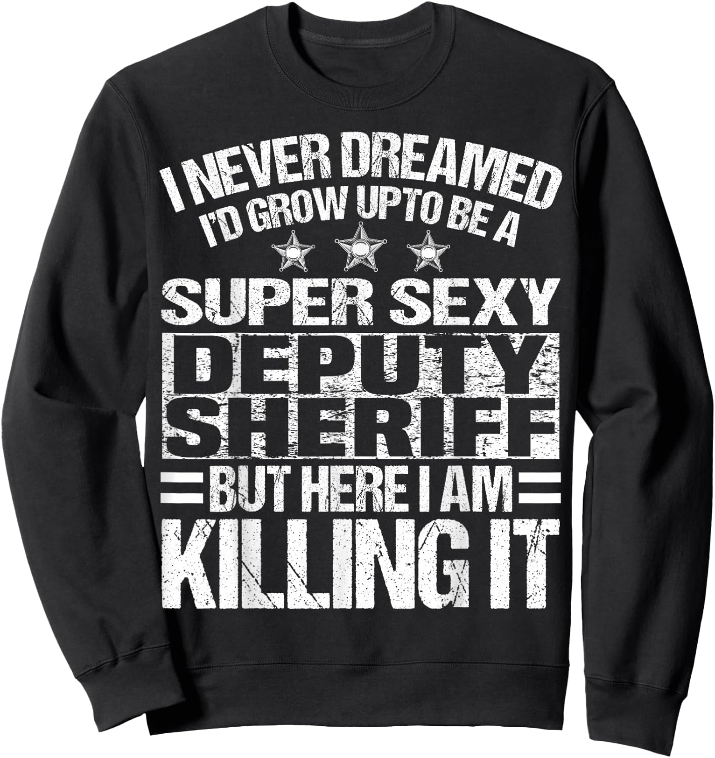 Deputy Sheriff Merch - Funny Awesome Sheriffs Design Sweatshirt - Sweatshirt | Black