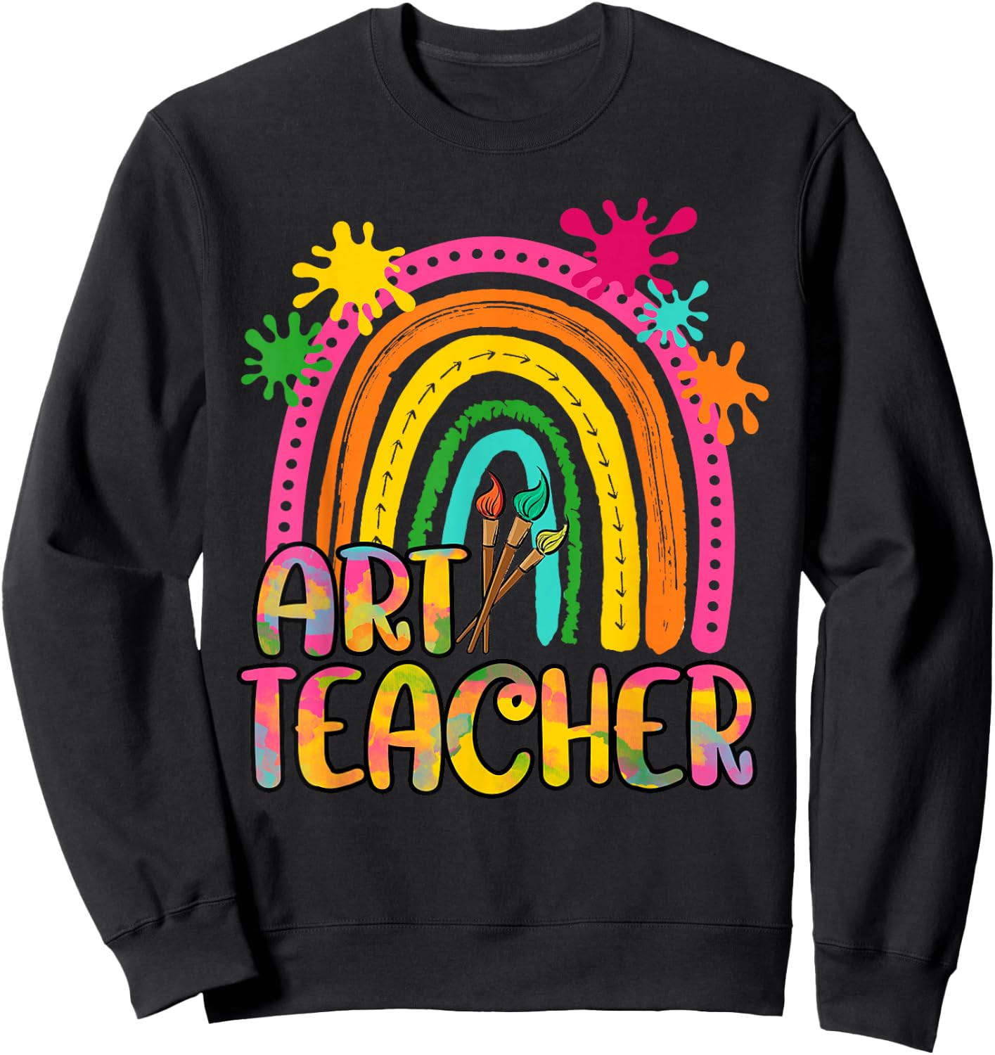 Rainbow Art Teacher Shirt for Artist Teacher Team Men Women Sweatshirt - Sweatshirt | Black