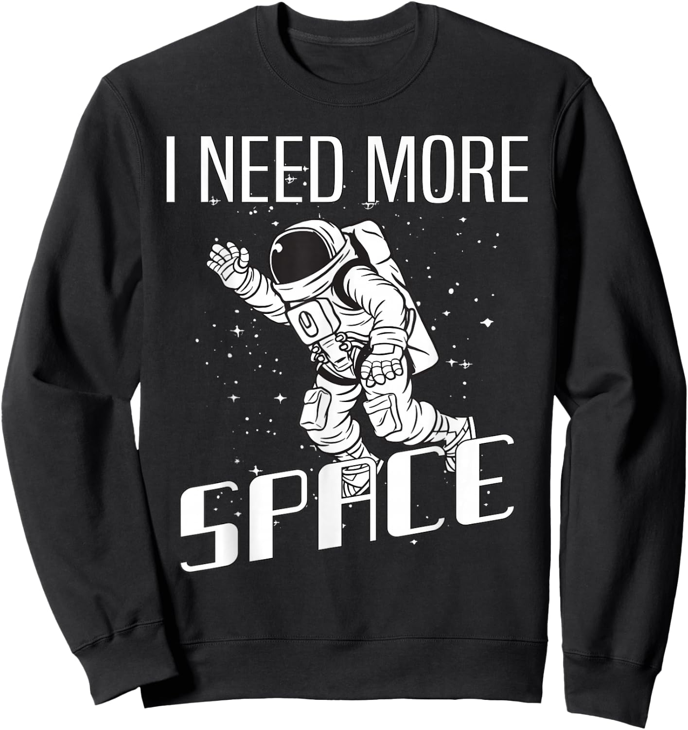 I Need More Space - Solar System and Astronaut Sweatshirt - Sweatshirt | Black