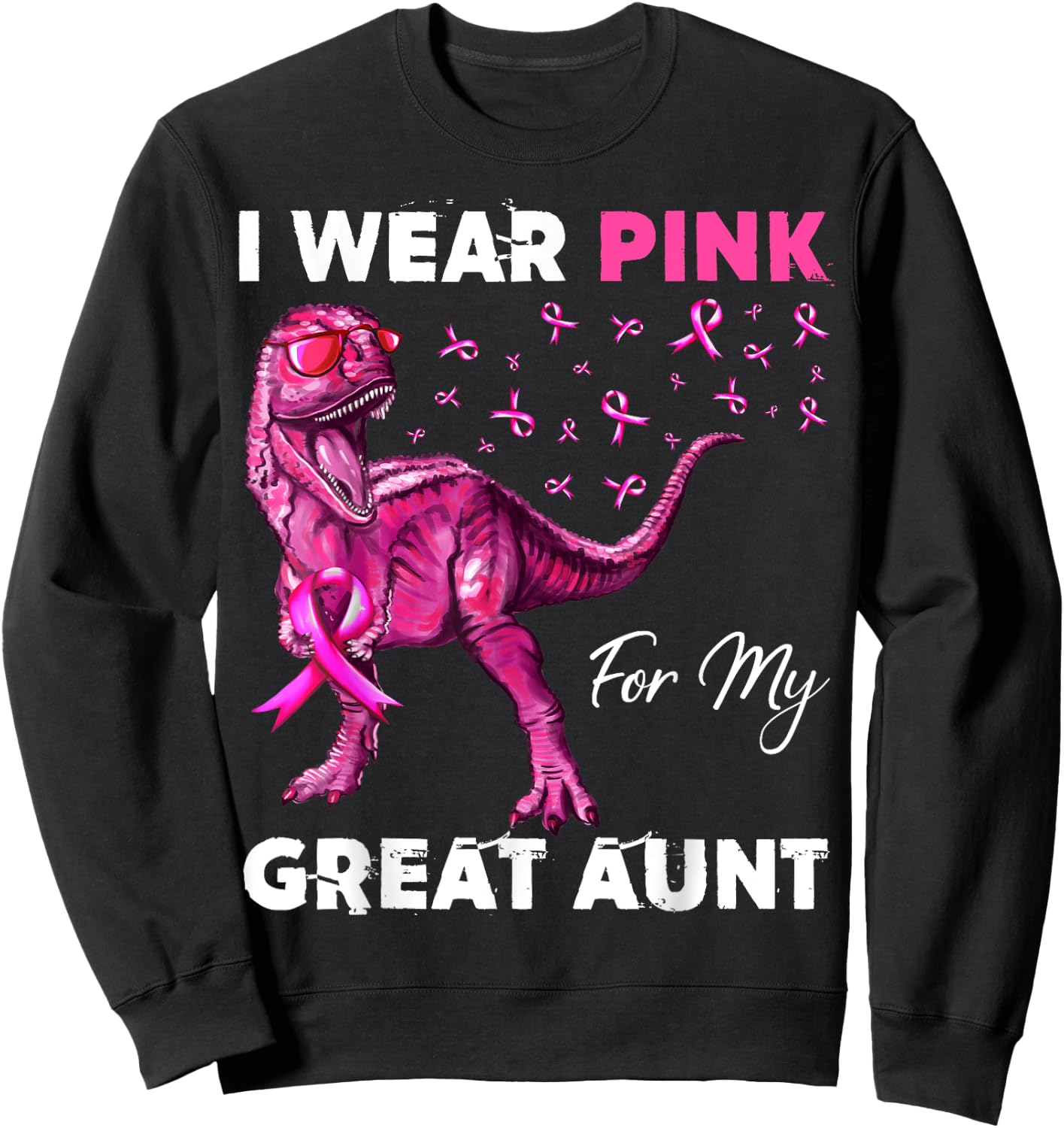 I Wear Pink For My Great Aunt Breast Cancer Awareness Sweatshirt - Sweatshirt | Black