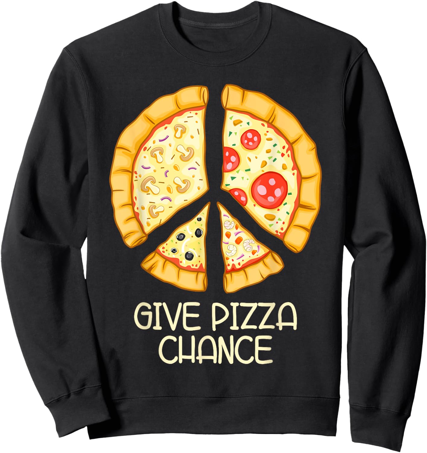 Give Pizza Chance - Funny Pizza Pun with Peace Logo Sign Sweatshirt - Sweatshirt | Black