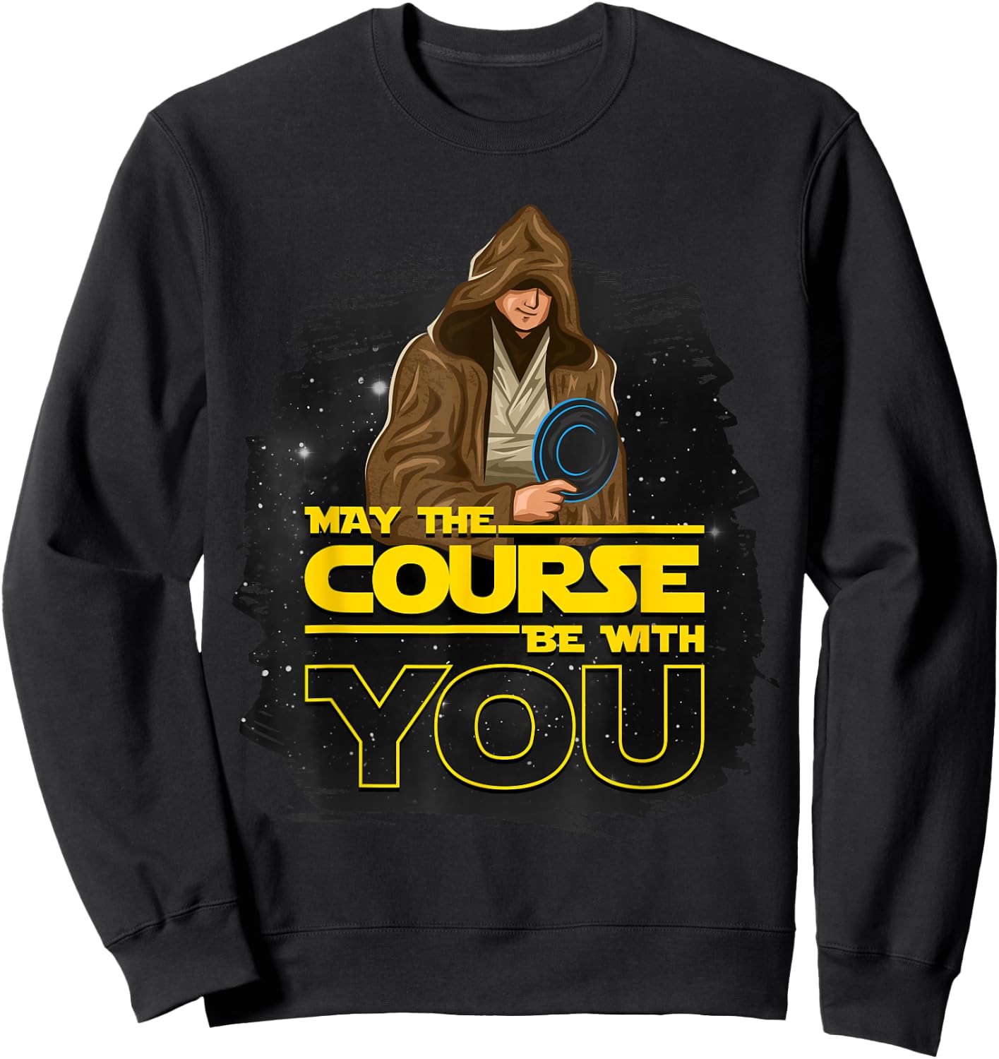 Disc Golf T Shirt "May the Course Be with You" Men & Women Sweatshirt - Sweatshirt | Black