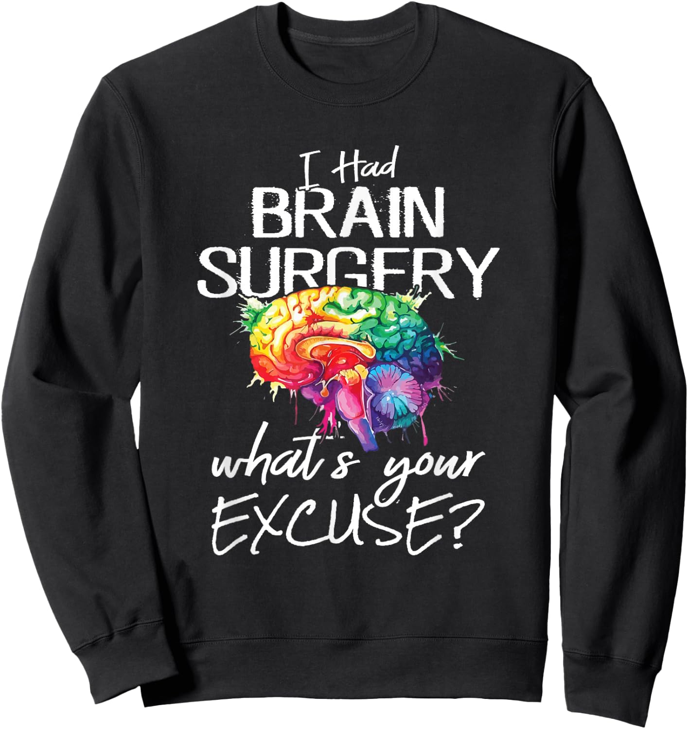 Hatte Brain Surgery Excuse Brain Survivor Sweatshirt - Sweatshirt | Black