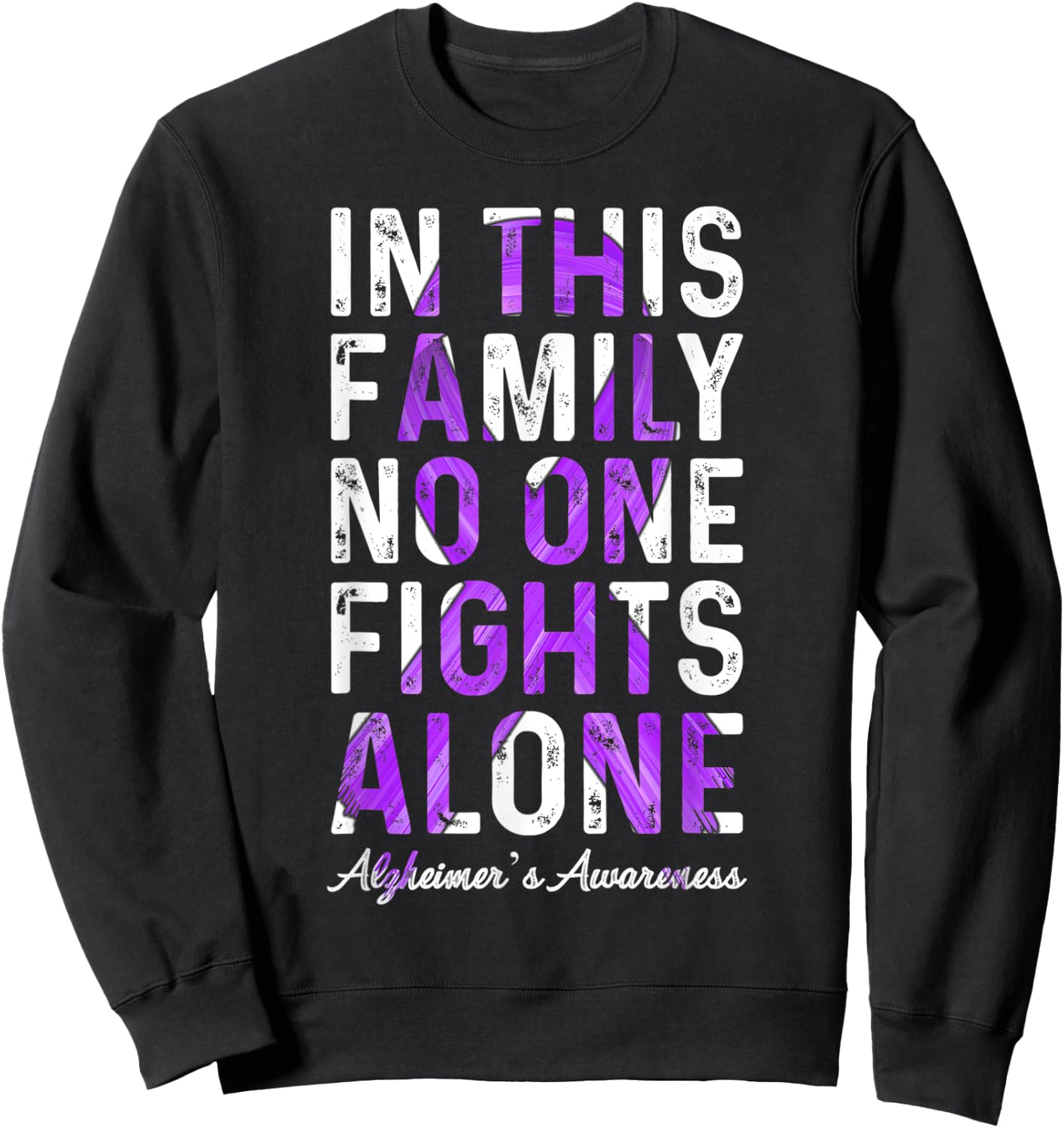 In This Family No One Fight Alone Alzheimer’s Awareness Sweatshirt - Sweatshirt | Black
