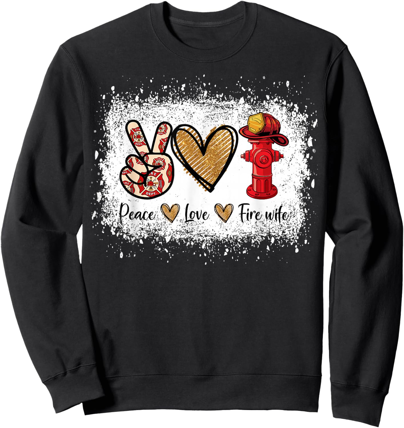 Firefighter Wife Life Peace Love Fire Wife Heart Sweatshirt - Sweatshirt | Black