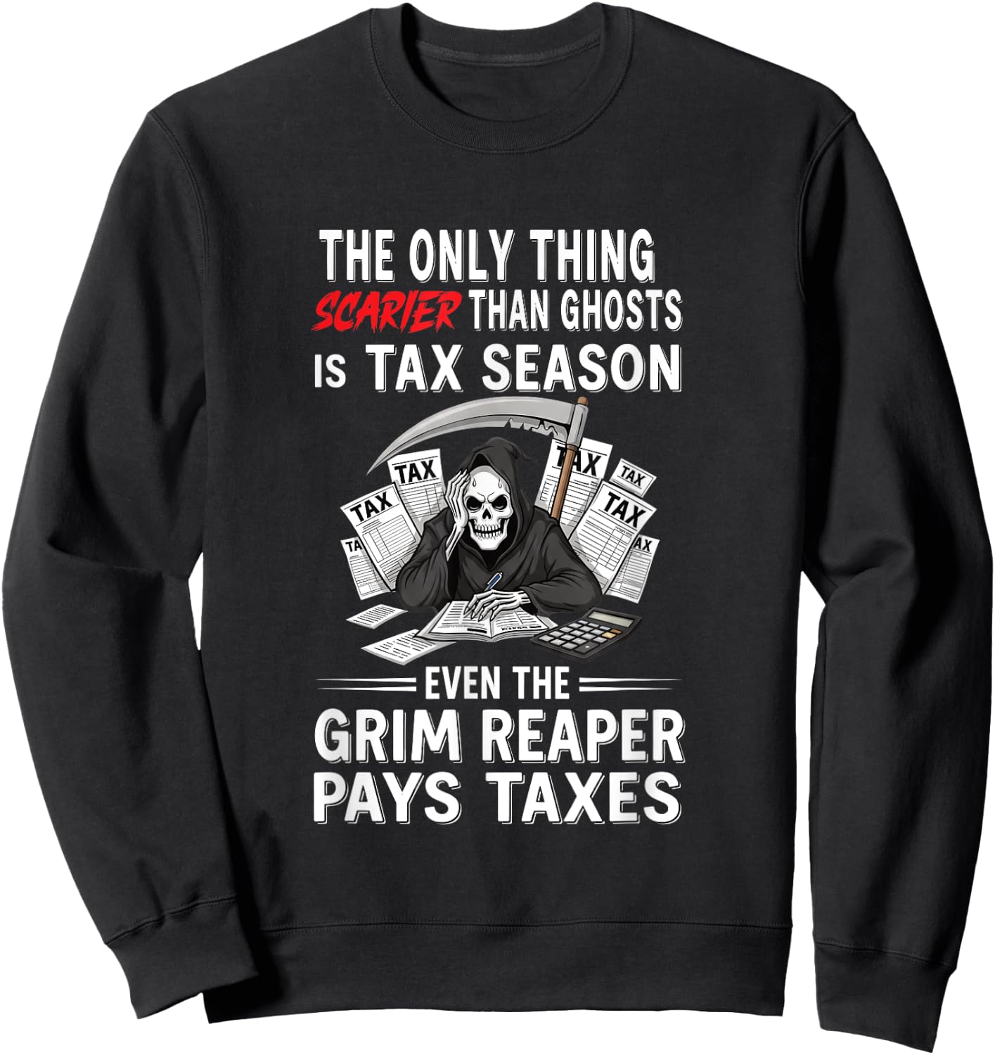 Tax Accountant Halloween Scarier Than Ghosts Tax Season Sweatshirt - Sweatshirt | Black