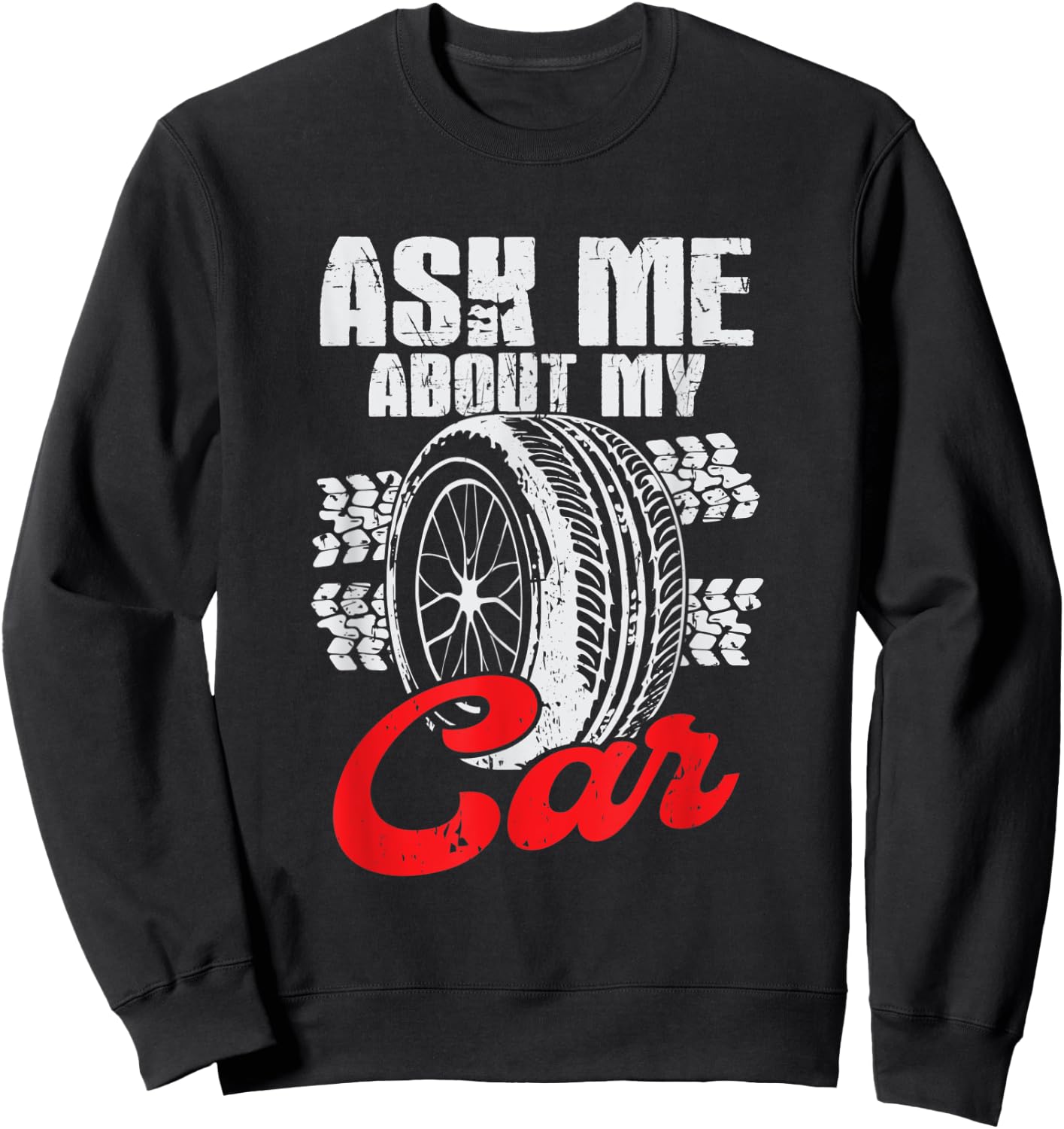 Ask Me About My Car Sweatshirt - Sweatshirt | Black