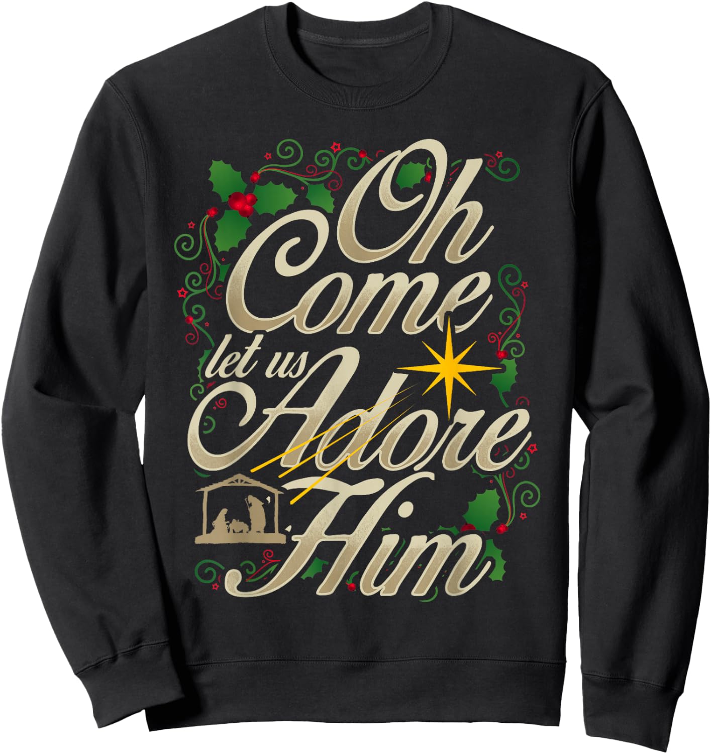 Oh come let us worship him Christmas nativity scene Christmas Sweatshirt - Sweatshirt | Black