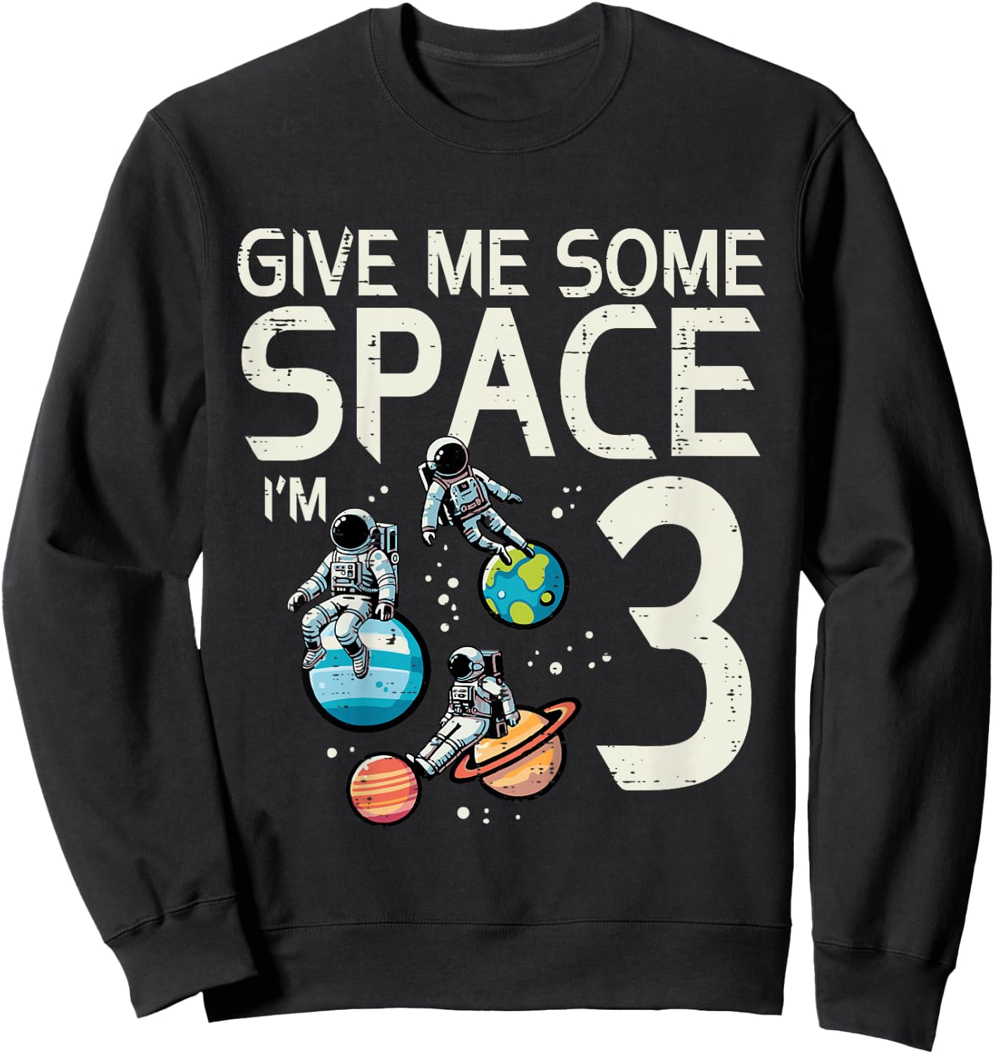 Kids 3rd Birthday Astronaut Give Me Space 3 Years Old Boys Kids Sweatshirt - Sweatshirt | Black
