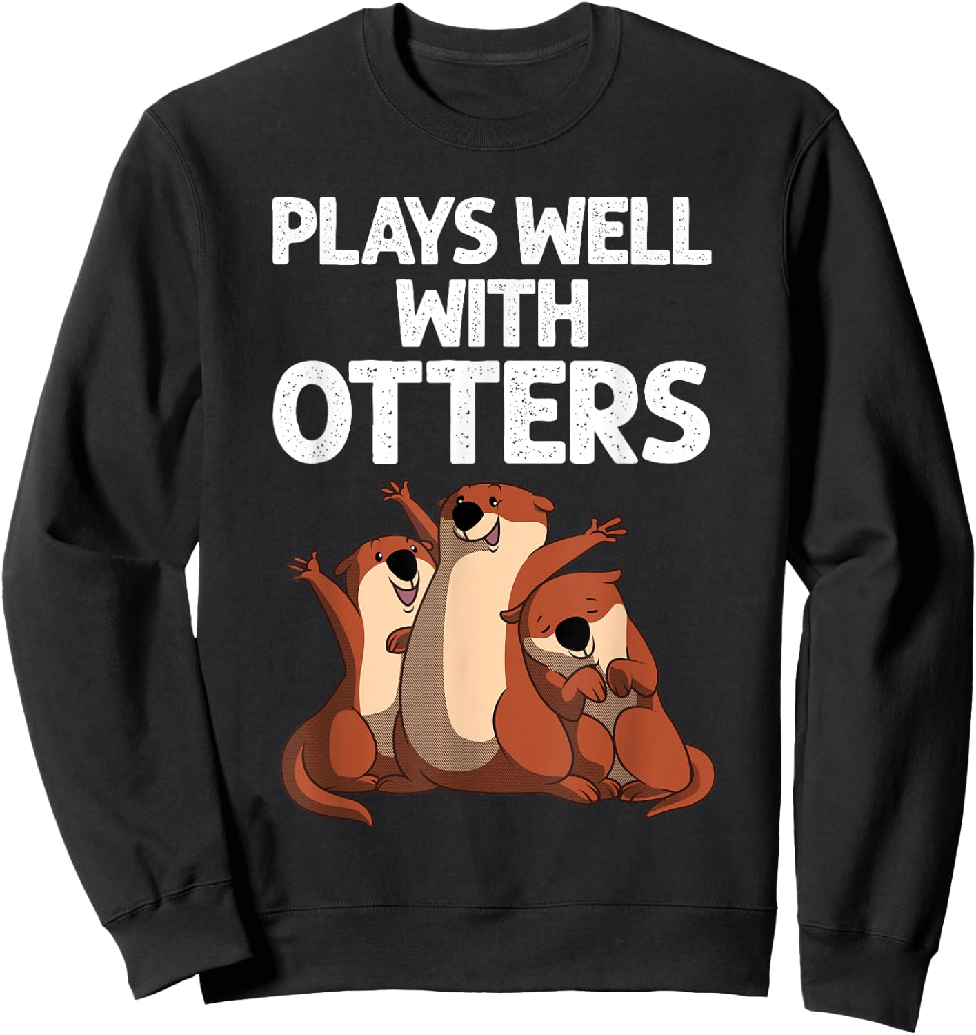 Funny Otter Design Women Sea Otter Wild Pet Mammal Sweatshirt - Sweatshirt | Black