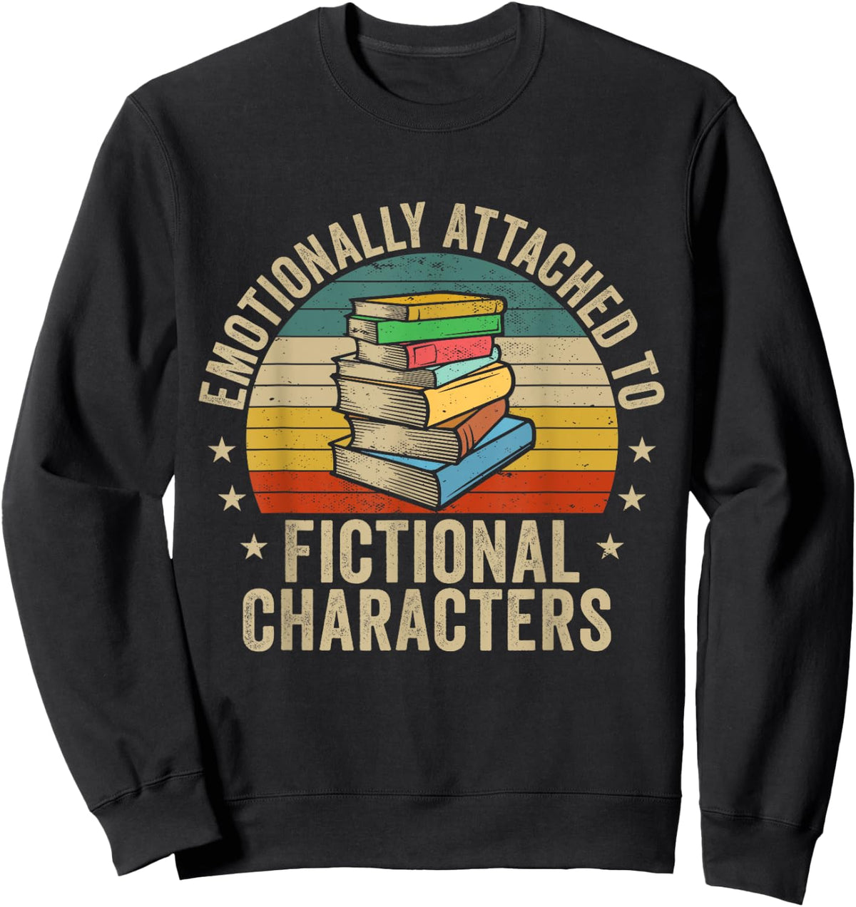Librarian Gifts & Reading Gifts Women Emotionally Attached to Fictional Characters Book Lover Nerd Black Sweatshirt - Sweatshirt | Black