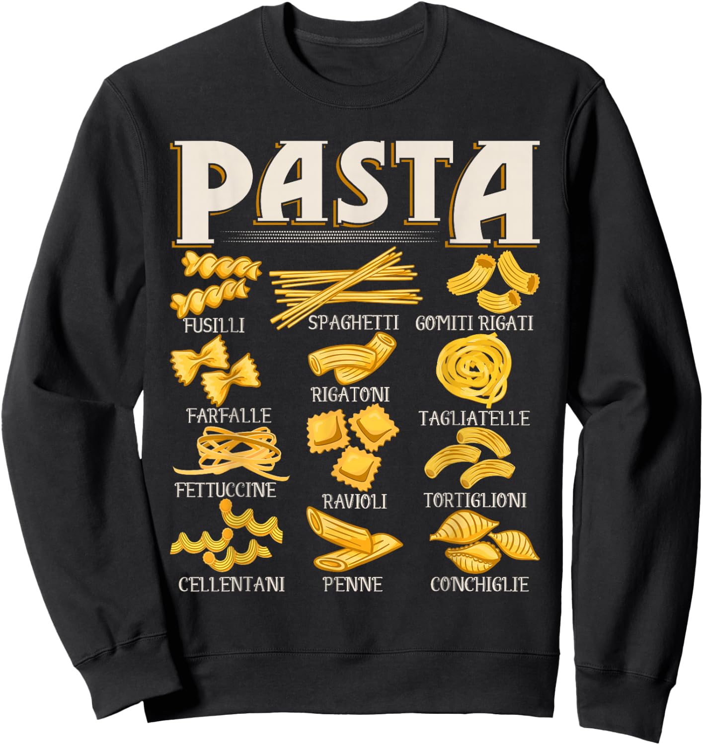 Pasta Types - Italian Food Pasta Lover Foodie Spaghetti Sweatshirt - Sweatshirt | Black