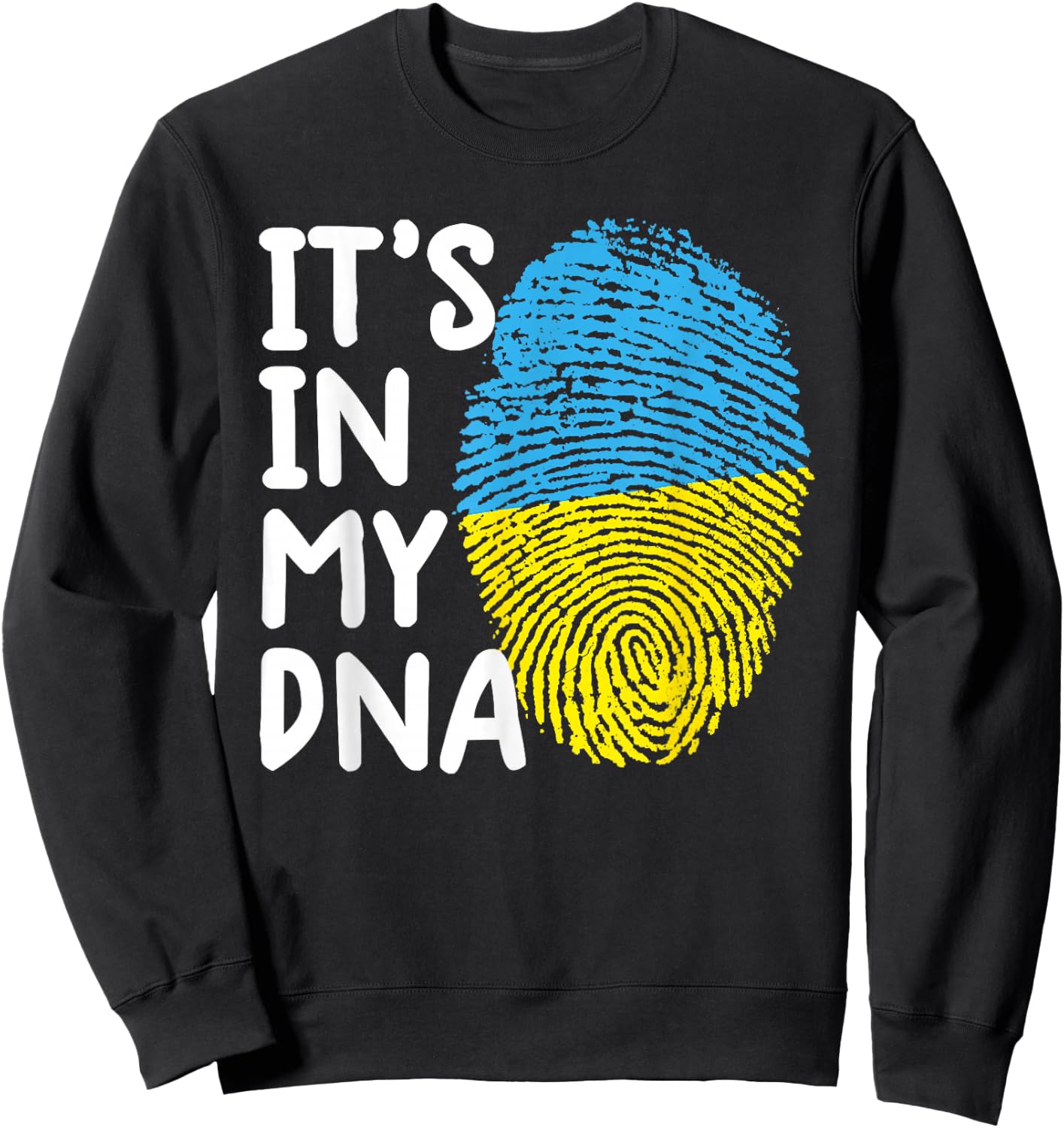 It's In My DNA Ukraine Ukrainian Ukraine Flag Ukraine Sweatshirt - Sweatshirt | Black