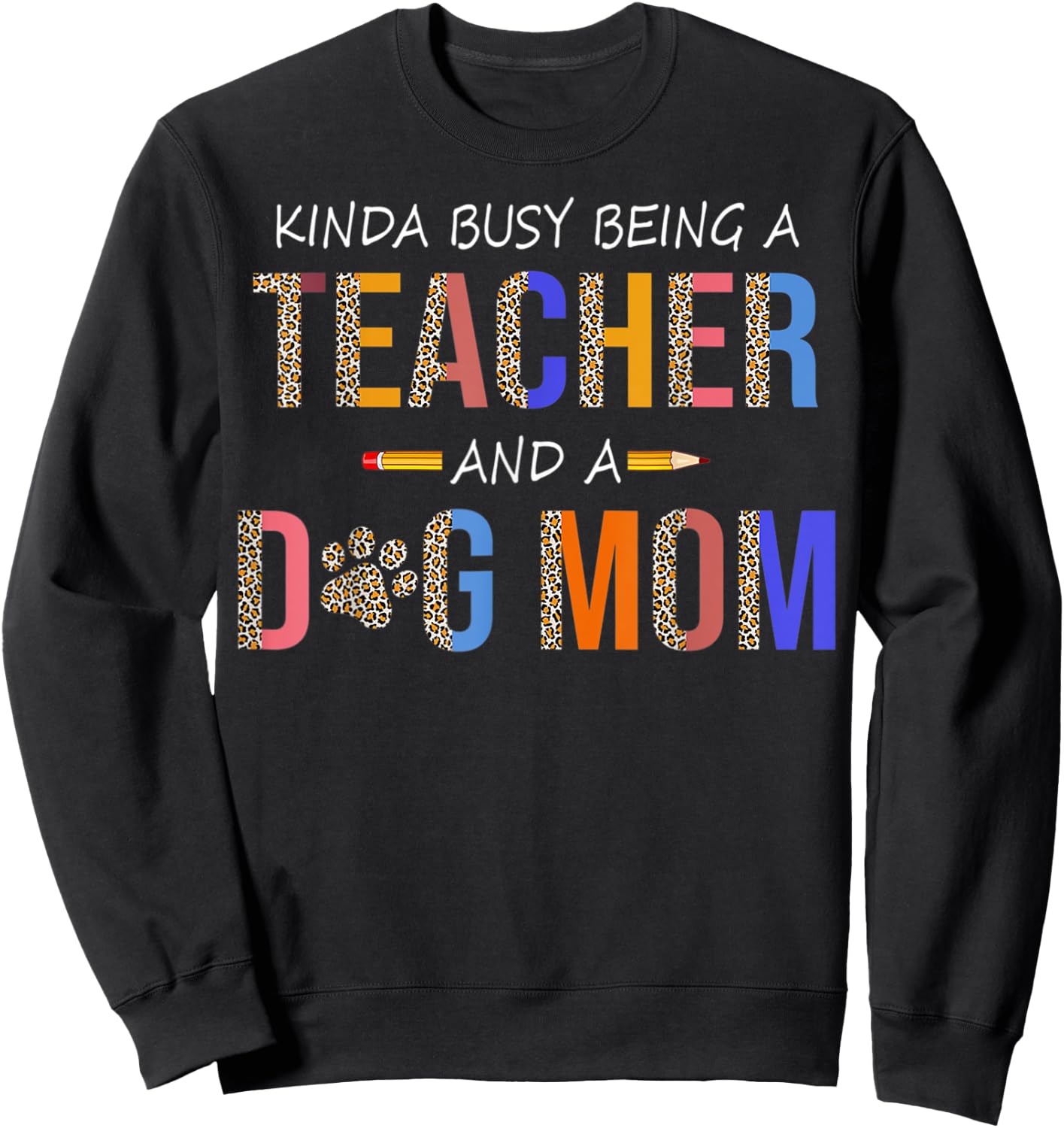 Kinda busy being a teacher and a dog mom for dog lovers Women Sweatshirt - Sweatshirt | Black