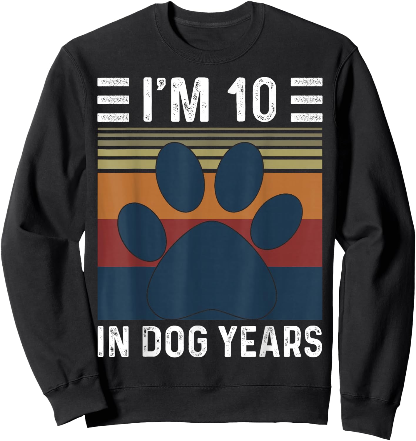 I'm 10 In Dog Years 70th Birthday Vintage Funny 70 Year Old Sweatshirt - Sweatshirt | Black