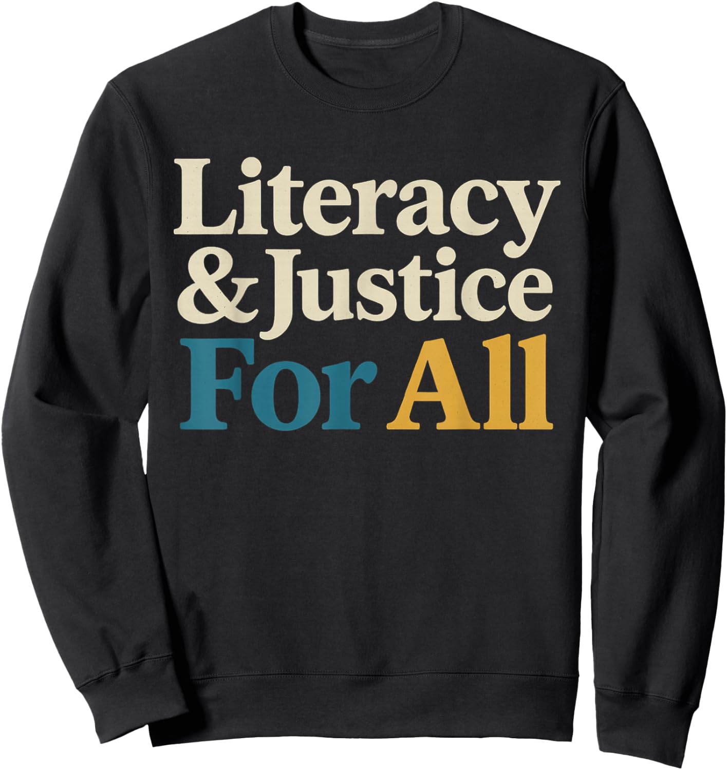 Literacy Justice for All Stop Book Banning Protect Librarian Sweatshirt - Sweatshirt | Black