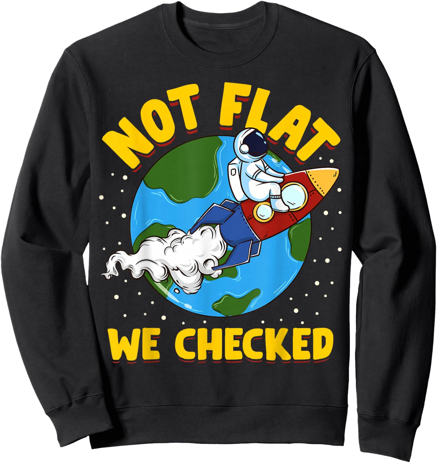Not Flat We Checked Flat Earth Astronaut Sweatshirt - Sweatshirt | Black