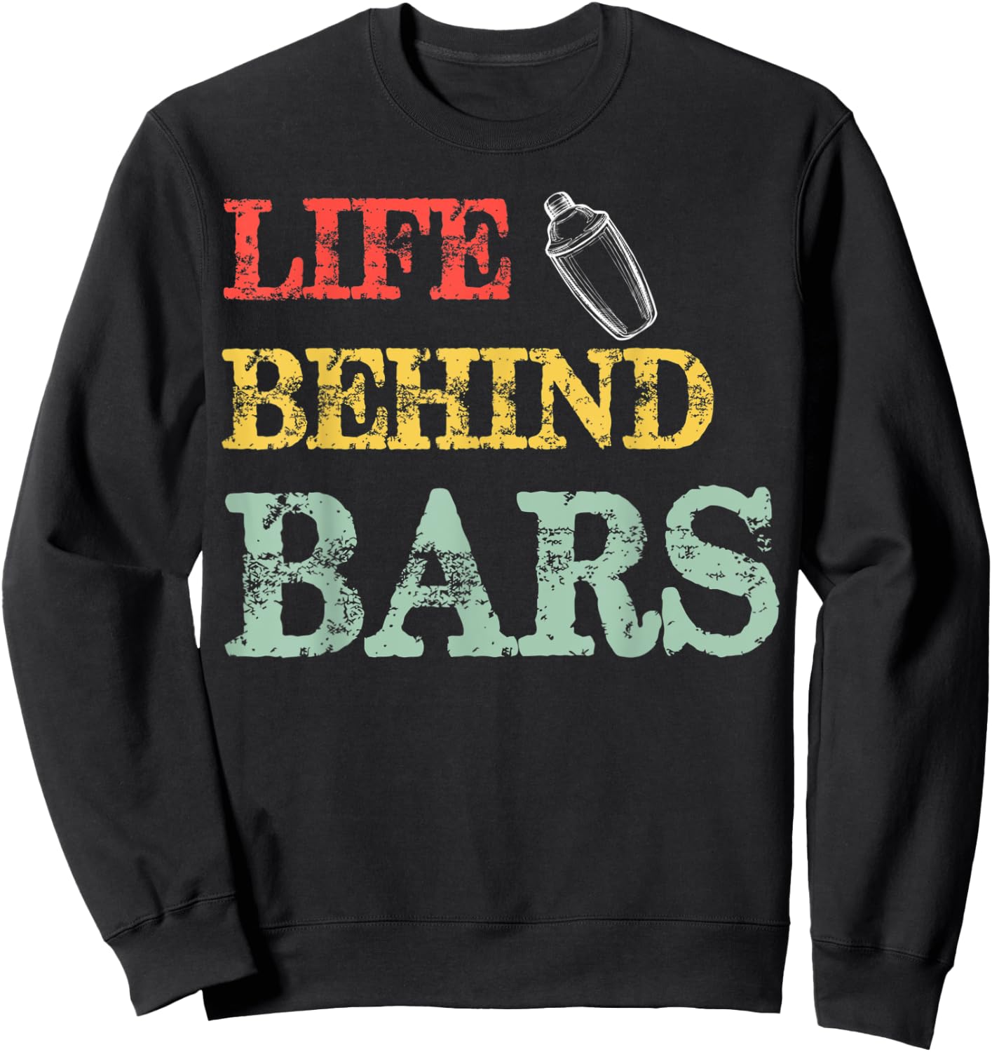 Life Behind Bars Bartender Funny Bartending Mixologist Sweatshirt - Sweatshirt | Black