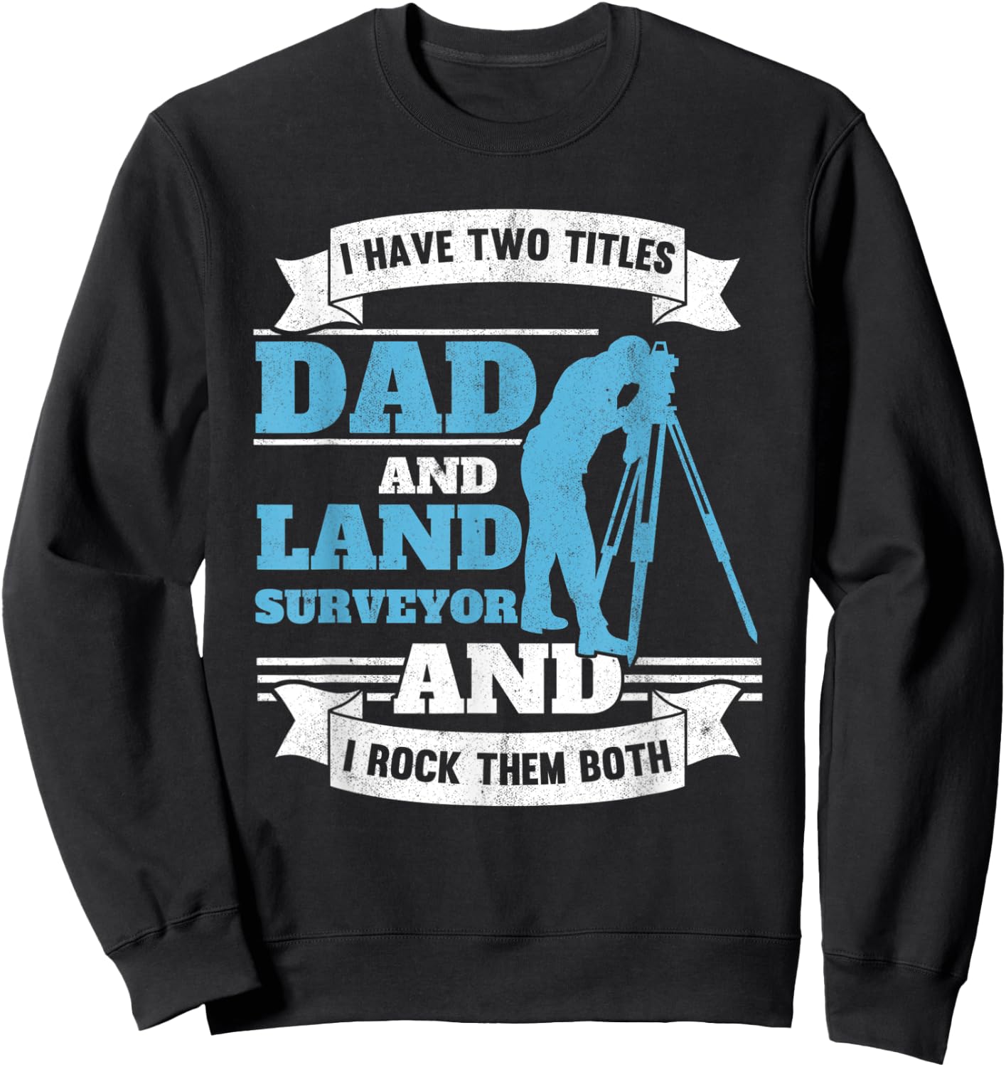 Land Surveying Dad Engineer Father Land Surveyor Sweatshirt - Sweatshirt | Black