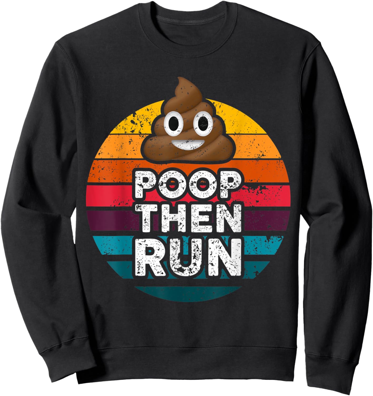 Poop Then Run Sweatshirt - Sweatshirt | Black
