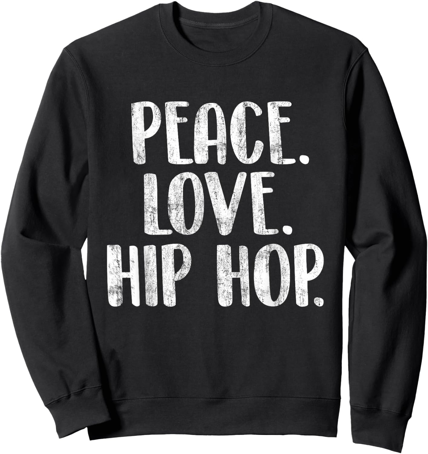 Peace Love Hip Hop - Hiphop Dancer Breakdance Breakdancing Small Sweatshirt - Sweatshirt | Black