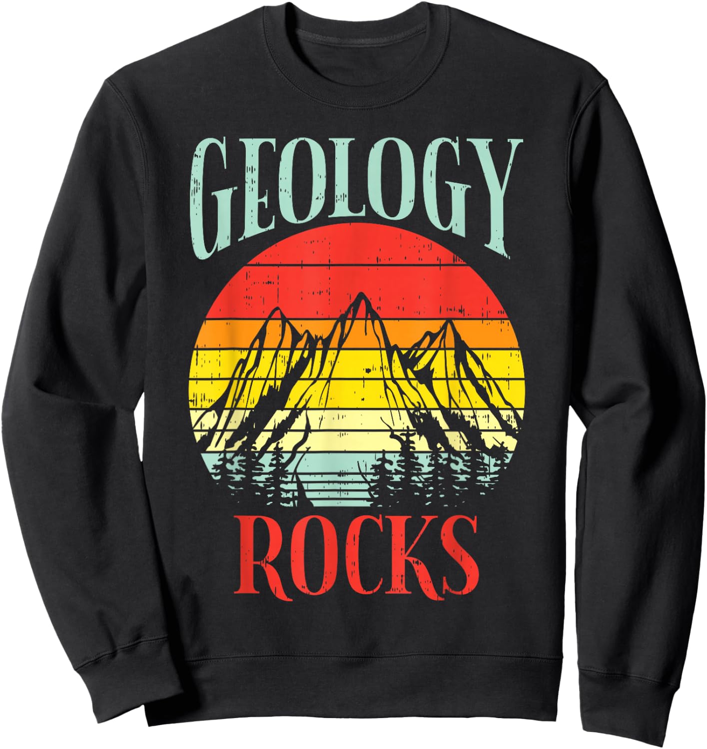 Geology Rocks Mountain Retro Science Pun Geologist Nerd Gift Sweatshirt - Sweatshirt | Black