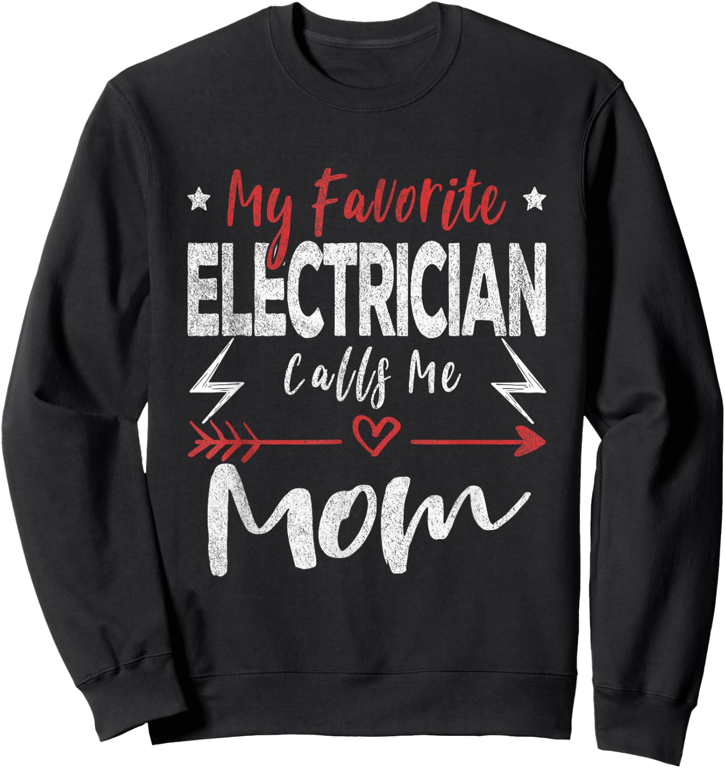 My Favorite Electrician Calls Me Mom Electrician Mom Sweatshirt - Sweatshirt | Black
