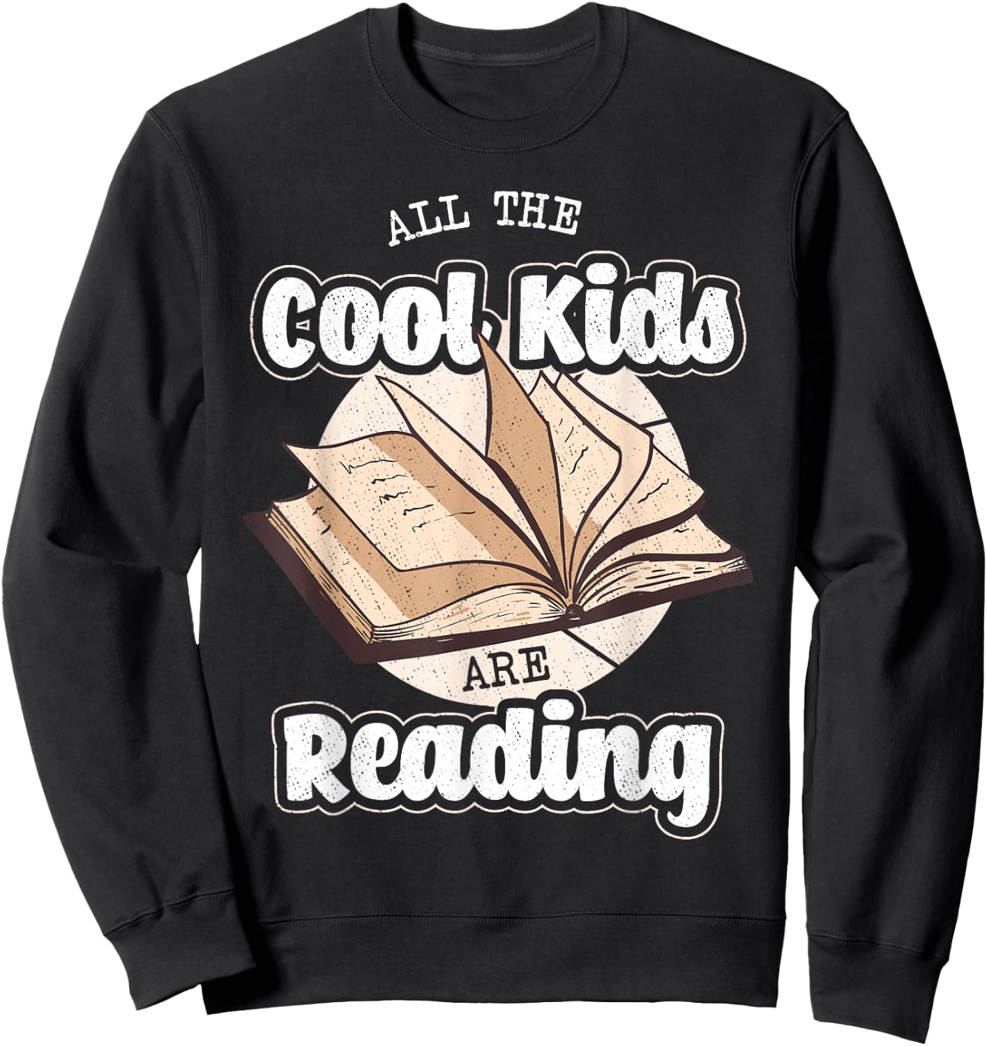 All The Cool Kids Are Reading Bookworm Novel Reader Books Sweatshirt - Sweatshirt | Black
