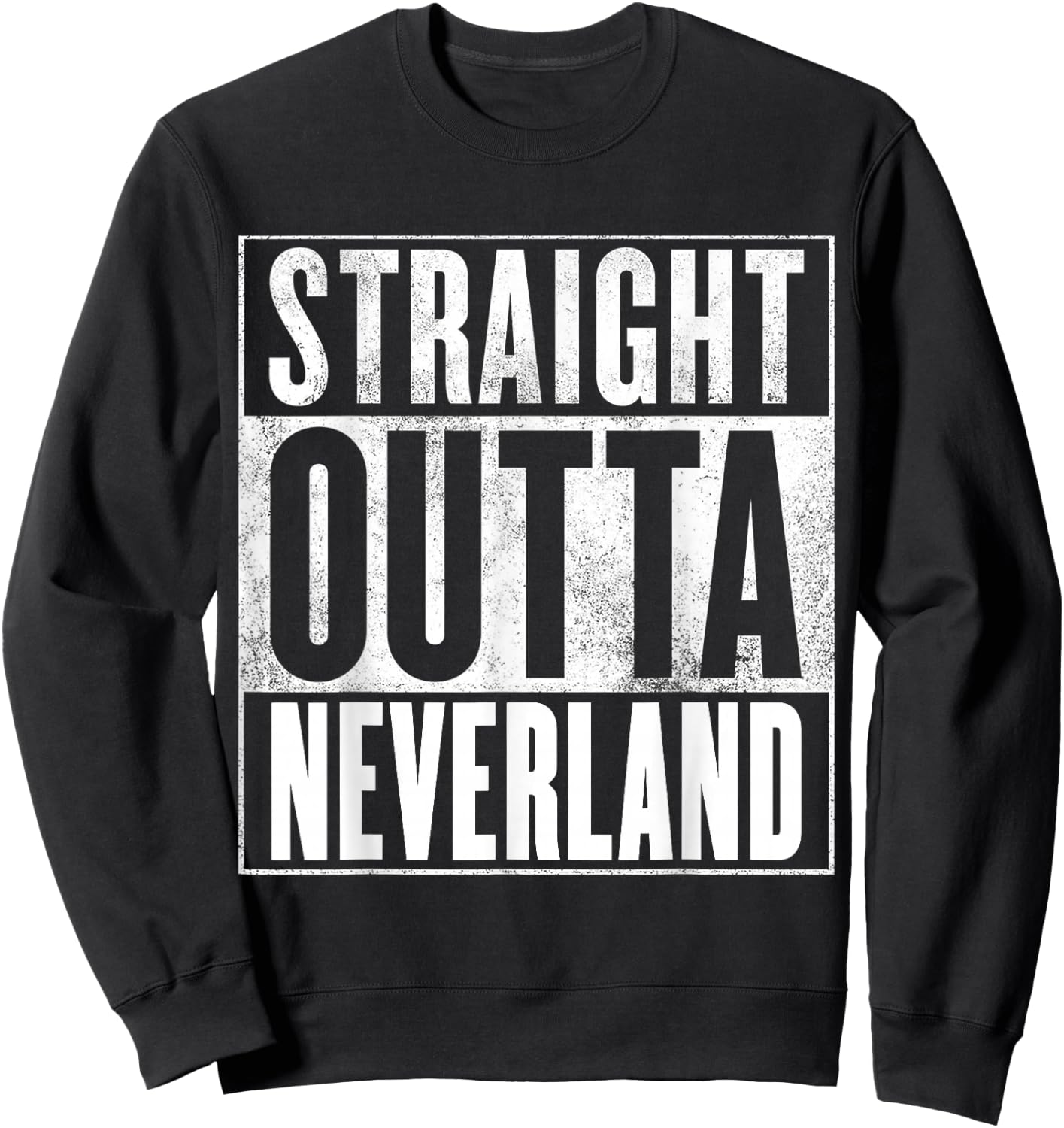 Neverland - STRAIGHT OUTTA NEVERLAND Sweatshirt - Sweatshirt | Black